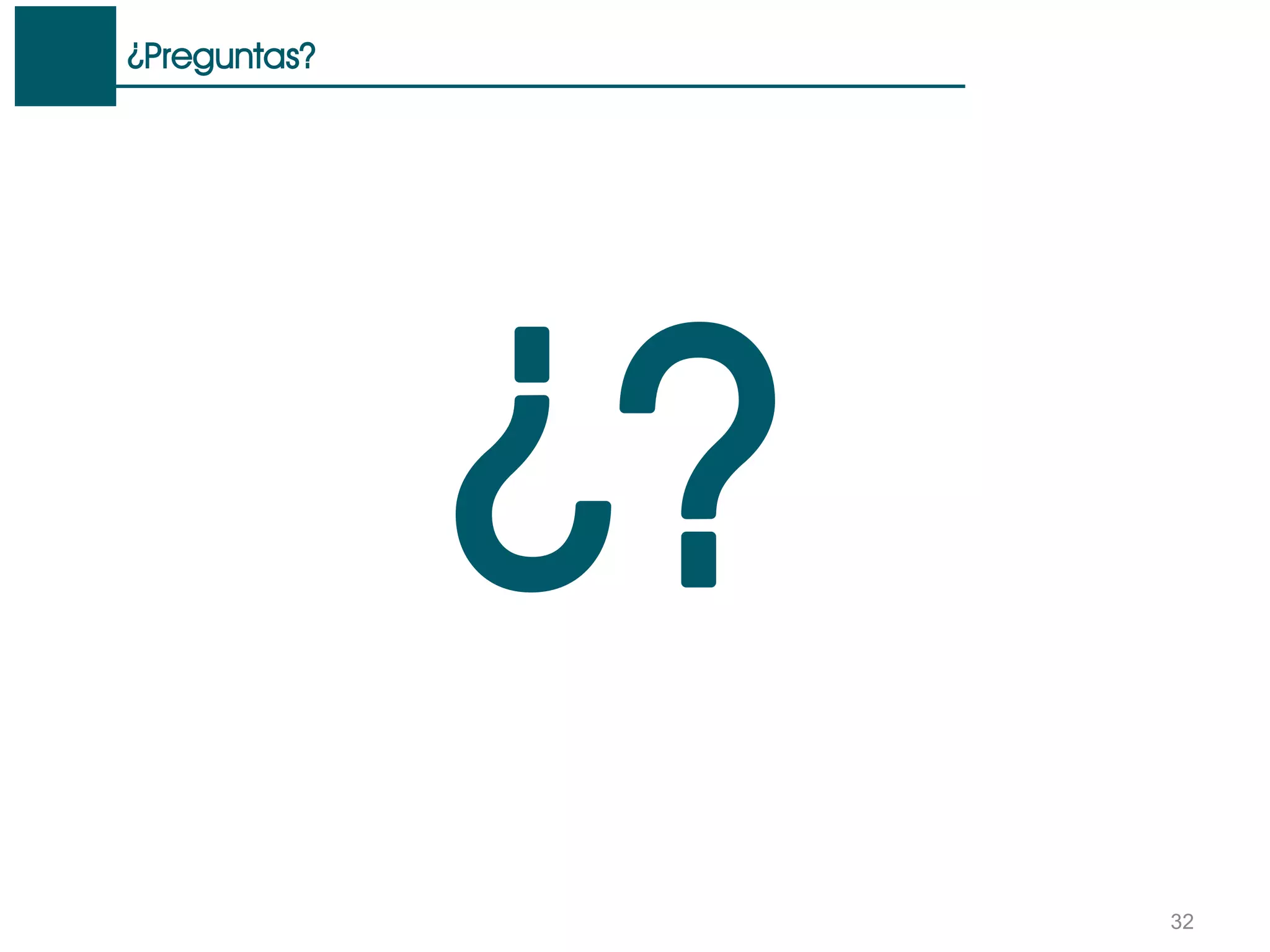 ¿Preguntas?
32
¿?
 
