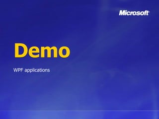 Demo<br />WPF applications<br />