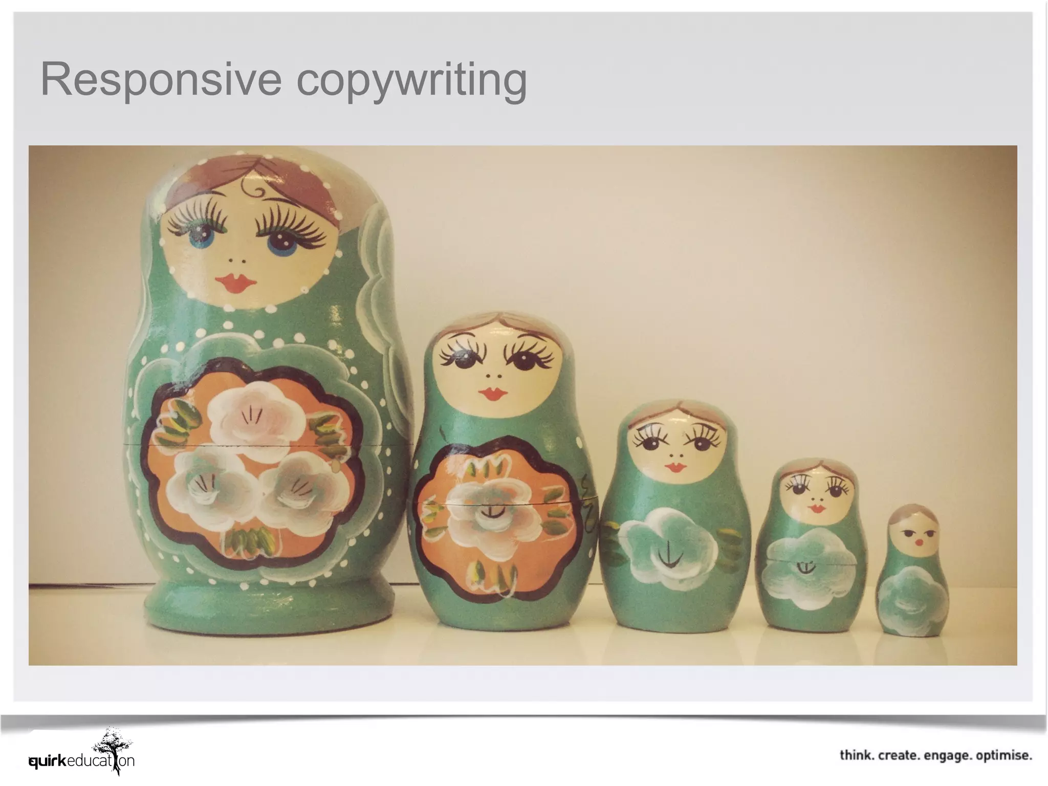 Responsive copywriting
 