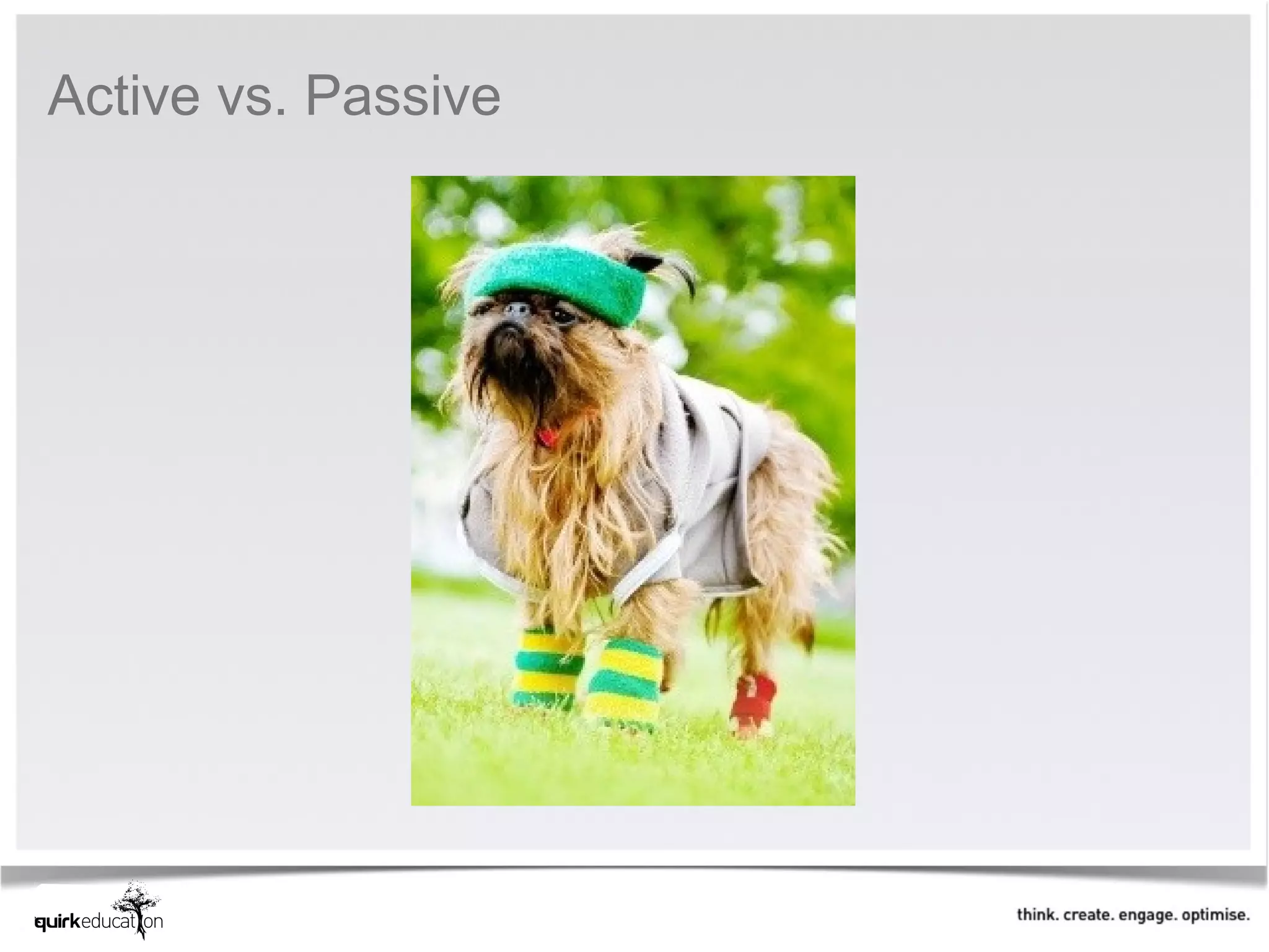 Active vs. Passive
 