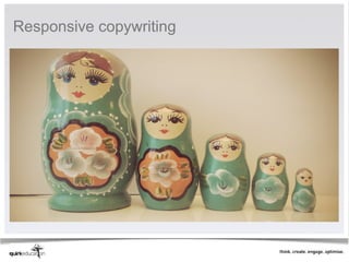 Responsive copywriting
 