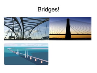 Bridges! 