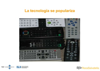 La tecnología se populariza 