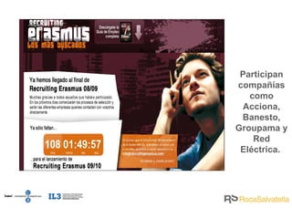Participan compañías como Acciona, Banesto, Groupama y Red Eléctrica.   