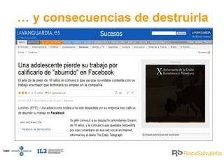 …  y consecuencias de destruirla 