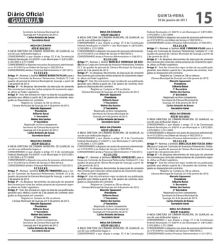 Diário Oficial
 GUARUJÁ
                                                                                                                                                quinta-feira
                                                                                                                                                10 de janeiro de 2013
                                                                                                                                                                                    15
              Secretaria da Câmara Municipal de                                           MESA DA CÂMARA                              Federal, Resoluções nºs 030/91 e Leis Municipais nº 2.875/2001,
              Guarujá, em 4 de janeiro de 2013.                                            ATO Nº 032/2013                            3.195/2005 e 3.731/2009;
                  Carlos Antonio de Sousa                          A MESA DIRETORA DA CÂMARA MUNICIPAL DE GUARUJÁ, no                 CONSIDERANDO o disposto nos autos do processo administrati-
                       Secretário Geral                            uso de suas atribuições legais, e                                  vo nº 012/2010 e na Ordem de Serviço nº 002/2010; e
                                                                   CONSIDERANDO o que dispõe o artigo 37, II da Constituição          CONSIDERANDO ainda o Processo Administrativo nº 034/2013,
                       MESA DA CÂMARA                              Federal, Resoluções nºs 030/91 e Leis Municipais nº 2.875/2001,                               R E S O L V E:
                        ATO Nº 038/2013                            3.195/2005 e 3.731/2009;                                           Artigo 1º - Nomear o Senhor JOSÉ FERREIRA FILHO para o
A MESA DIRETORA DA CÂMARA MUNICIPAL DE GUARUJÁ, no                 CONSIDERANDO o disposto nos autos do processo administrati-        Cargo em Comissão de Assessor Parlamentar, Símbolo CC-2 do
uso de suas atribuições legais, e                                  vo nº 012/2010 e na Ordem de Serviço nº 002/2010; e                quadro de pessoal da Câmara Municipal de Guarujá, a partir de
CONSIDERANDO o que dispõe o artigo 37, II da Constituição          CONSIDERANDO ainda o Processo Administrativo nº 038/2013,          2 de janeiro de 2013.
Federal, Resoluções nºs 030/91 e Leis Municipais nº 2.875/2001,                               R E S O L V E:                          Artigo 2º - As despesas decorrentes da execução do presente
3.195/2005 e 3.731/2009;                                           Artigo 1º - Nomear o Senhor MARCELO HENRIQUE DE SOU-               Ato correrão por conta das verbas próprias do orçamento vigen-
CONSIDERANDO o disposto nos autos do processo administrati-        ZA para o Cargo em Comissão de Assessor Parlamentar, Símbolo       te, afetas ao Poder Legislativo.
vo nº 012/2010 e na Ordem de Serviço nº 002/2010; e                CC-2 do quadro de pessoal da Câmara Municipal de Guarujá, a        Artigo 3º - Este Ato entrará em vigor na data de sua publicação,
CONSIDERANDO ainda o Processo Administrativo nº 037/2013,          partir de 2 de janeiro de 2013.                                    gerando seus efeitos a partir de 2 de janeiro do corrente, revo-
                           R E S O L V E:                          Artigo 2º - As despesas decorrentes da execução do presente        gadas as disposições em contrário.
Artigo 1º - Nomear o Senhor MARIO BORGETH FILHO para o             Ato correrão por conta das verbas próprias do orçamento vigen-                   Registre-se. Cumpra-se. Dê-se ciência.
Cargo em Comissão de Assessor Parlamentar, Símbolo CC-2 do         te, afetas ao Poder Legislativo.                                        Câmara Municipal de Guarujá, em 4 de janeiro de 2013.
quadro de pessoal da Câmara Municipal de Guarujá, a partir de      Artigo 3º - Este Ato entrará em vigor na data de sua publicação,                          Marcelo Squassoni
2 de janeiro de 2013.                                              gerando seus efeitos a partir de 2 de janeiro do corrente, revo-                               Presidente
Artigo 2º - As despesas decorrentes da execução do presente        gadas as disposições em contrário.                                                           Gilberto Benzi
Ato correrão por conta das verbas próprias do orçamento vigen-                   Registre-se. Cumpra-se. Dê-se ciência.                                          1º Secretário
te, afetas ao Poder Legislativo.                                        Câmara Municipal de Guarujá, em 4 de janeiro de 2013.                                Walter dos Santos
Artigo 3º - Este Ato entrará em vigor na data de sua publicação,                          Marcelo Squassoni                                                      2º Secretário
gerando seus efeitos a partir de 2 de janeiro do corrente, revo-                               Presidente                                              Registrado no livro competente.
gadas as disposições em contrário.                                                           Gilberto Benzi                                           Secretaria da Câmara Municipal de
              Registre-se. Cumpra-se. Dê-se ciência.                                          1º Secretário                                           Guarujá, em 4 de janeiro de 2013.
     Câmara Municipal de Guarujá, em 4 de janeiro de 2013.                                 Walter dos Santos                                              Carlos Antonio de Sousa
                       Marcelo Squassoni                                                      2º Secretário                                                    Secretário Geral
                            Presidente                                              Registrado no livro competente.
                          Gilberto Benzi                                           Secretaria da Câmara Municipal de                                         MESA DA CÂMARA
                           1º Secretário                                           Guarujá, em 4 de janeiro de 2013.                                          ATO Nº 031/2013
                       Walter dos Santos                                               Carlos Antonio de Sousa                        A MESA DIRETORA DA CÂMARA MUNICIPAL DE GUARUJÁ, no
                           2º Secretário                                                    Secretário Geral                          uso de suas atribuições legais, e
                 Registrado no livro competente.                                                                                      CONSIDERANDO o que dispõe o artigo 37, II da Constituição
                Secretaria da Câmara Municipal de                                         MESA DA CÂMARA                              Federal, Resoluções nºs 030/91 e Leis Municipais nº 2.875/2001,
                Guarujá, em 4 de janeiro de 2013.                                          ATO Nº 034/2013                            3.195/2005 e 3.731/2009;
                    Carlos Antonio de Sousa                        A MESA DIRETORA DA CÂMARA MUNICIPAL DE GUARUJÁ, no                 CONSIDERANDO o disposto nos autos do processo administrati-
                         Secretário Geral                          uso de suas atribuições legais, e                                  vo nº 012/2010 e na Ordem de Serviço nº 002/2010; e
                                                                   CONSIDERANDO o que dispõe o artigo 37, II da Constituição          CONSIDERANDO ainda o Processo Administrativo nº 030/2013,
                       MESA DA CÂMARA                              Federal, Resoluções nºs 030/91 e Leis Municipais nº 2.875/2001,                               R E S O L V E:
                        ATO Nº 036/2013                            3.195/2005 e 3.731/2009;                                           Artigo 1º - Nomear a Senhora ANA LUCIA MATTOS DE ARAU-
A MESA DIRETORA DA CÂMARA MUNICIPAL DE GUARUJÁ, no                 CONSIDERANDO o disposto nos autos do processo administrati-        JO para o Cargo em Comissão de Assessora Parlamentar, Símbo-
uso de suas atribuições legais, e                                  vo nº 012/2010 e na Ordem de Serviço nº 002/2010; e                lo CC-2 do quadro de pessoal da Câmara Municipal de Guarujá,
CONSIDERANDO o que dispõe o artigo 37, II da Constituição          CONSIDERANDO ainda o Processo Administrativo nº 033/2013,          a partir de 2 de janeiro de 2013.
Federal, Resoluções nºs 030/91 e Leis Municipais nº 2.875/2001,                               R E S O L V E:                          Artigo 2º - As despesas decorrentes da execução do presente
3.195/2005 e 3.731/2009;                                           Artigo 1º - Nomear a Senhora RENATA GONÇALVES para o               Ato correrão por conta das verbas próprias do orçamento vigen-
CONSIDERANDO o disposto nos autos do processo administrati-        Cargo em Comissão de Assessora Parlamentar, Símbolo CC-2 do        te, afetas ao Poder Legislativo.
vo nº 012/2010 e na Ordem de Serviço nº 002/2010; e                quadro de pessoal da Câmara Municipal de Guarujá, a partir de      Artigo 3º - Este Ato entrará em vigor na data de sua publicação,
CONSIDERANDO ainda o Processo Administrativo nº 035/2013,          2 de janeiro de 2013.                                              gerando seus efeitos a partir de 2 de janeiro do corrente, revo-
                           R E S O L V E:                          Artigo 2º - As despesas decorrentes da execução do presente        gadas as disposições em contrário.
Artigo 1º - Nomear Senhora ANELITA TAMAYOSE para o Car-            Ato correrão por conta das verbas próprias do orçamento vigen-                   Registre-se. Cumpra-se. Dê-se ciência.
go em Comissão de Assessora Parlamentar, Símbolo CC-2 do           te, afetas ao Poder Legislativo.                                        Câmara Municipal de Guarujá, em 4 de janeiro de 2013.
quadro de pessoal da Câmara Municipal de Guarujá, a partir de      Artigo 3º - Este Ato entrará em vigor na data de sua publicação,                          Marcelo Squassoni
2 de janeiro de 2013.                                              gerando seus efeitos a partir de 2 de janeiro do corrente, revo-                               Presidente
Artigo 2º - As despesas decorrentes da execução do presente        gadas as disposições em contrário.                                                           Gilberto Benzi
Ato correrão por conta das verbas próprias do orçamento vigen-                   Registre-se. Cumpra-se. Dê-se ciência.                                          1º Secretário
te, afetas ao Poder Legislativo.                                        Câmara Municipal de Guarujá, em 4 de janeiro de 2013.                                 Walter dos Santos
Artigo 3º - Este Ato entrará em vigor na data de sua publicação,                          Marcelo Squassoni                                                      2º Secretário
gerando seus efeitos a partir de 2 de janeiro do corrente, revo-                               Presidente                                              Registrado no livro competente.
gadas as disposições em contrário.                                                           Gilberto Benzi                                           Secretaria da Câmara Municipal de
              Registre-se. Cumpra-se. Dê-se ciência.                                          1º Secretário                                           Guarujá, em 4 de janeiro de 2013.
     Câmara Municipal de Guarujá, em 4 de janeiro de 2013.                                Walter dos Santos                                               Carlos Antonio de Sousa
                       Marcelo Squassoni                                                      2º Secretário                                                    Secretário Geral
                            Presidente                                              Registrado no livro competente.
                          Gilberto Benzi                                           Secretaria da Câmara Municipal de                                        MESA DA CÂMARA
                           1º Secretário                                           Guarujá, em 4 de janeiro de 2013.                                        ATO Nº 012/2013
                       Walter dos Santos                                               Carlos Antonio de Sousa                        A MESA DIRETORA DA CÂMARA MUNICIPAL DE GUARUJÁ, no
                           2º Secretário                                                    Secretário Geral                          uso de suas atribuições legais, e
                 Registrado no livro competente.                                                                                      CONSIDERANDO o que dispõe o artigo 37, II da Constituição
                Secretaria da Câmara Municipal de                                        MESA DA CÂMARA                               Federal, Resoluções nºs 030/91 e Leis Municipais nº 2.875/2001,
                Guarujá, em 4 de janeiro de 2013.                                        ATO Nº 035/2013                              3.195/2005 e 3.731/2009;
                    Carlos Antonio de Sousa                        A MESA DIRETORA DA CÂMARA MUNICIPAL DE GUARUJÁ, no                 CONSIDERANDO o disposto nos autos do processo administrati-
                         Secretário Geral                          uso de suas atribuições legais, e                                  vo nº 012/2010 e na Ordem de Serviço nº 002/2010; e
                                                                   CONSIDERANDO o que dispõe o artigo 37, II da Constituição          CONSIDERANDO ainda o Processo Administrativo nº 011/2013,
 