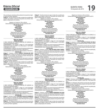 Diário Oficial
 GUARUJÁ
                                                                                                                                                quinta-feira
                                                                                                                                                10 de janeiro de 2013
                                                                                                                                                                                    19
Ato correrão por conta das verbas próprias do orçamento vigen-     Artigo 3º - Este Ato entrará em vigor na data de sua publicação,              Registre-se. Cumpra-se. Dê-se ciência.
te, afetas ao Poder Legislativo.                                   gerando seus efeitos a partir de 2 de janeiro do corrente, revo-       Câmara Municipal de Guarujá, em 4 de janeiro de 2013.
Artigo 3º - Este Ato entrará em vigor na data de sua publicação,   gadas as disposições em contrário.                                                     Marcelo Squassoni
gerando seus efeitos a partir de 2 de janeiro do corrente, revo-                Registre-se. Cumpra-se. Dê-se ciência.                                         Presidente
gadas as disposições em contrário.                                     Câmara Municipal de Guarujá, em 4 de janeiro de 2013.                                Gilberto Benzi
                                                                                         Marcelo Squassoni                                                    1º Secretário
           Registre-se. Cumpra-se. Dê-se ciência.                                             Presidente                                                  Walter dos Santos
    Câmara Municipal de Guarujá, em 4 de janeiro de 2013.                                   Gilberto Benzi                                                    2º Secretário
                    Marcelo Squassoni                                                        1º Secretário                                         Registrado no livro competente.
                         Presidente                                                       Walter dos Santos                                       Secretaria da Câmara Municipal de
                      Gilberto Benzi                                                         2º Secretário                                         Guarujá, em 4 de janeiro de 2013.
                        1º Secretário                                              Registrado no livro competente.                                     Carlos Antonio de Sousa
                    Walter dos Santos                                             Secretaria da Câmara Municipal de                                        Secretário Geral
                        2º Secretário                                              Guarujá, em 4 de janeiro de 2013.
             Registrado no livro competente.                                          Carlos Antonio de Sousa                                               MESA DA CÂMARA
            Secretaria da Câmara Municipal de                                              Secretário Geral                                                   ATO Nº 051/2013
             Guarujá, em 4 de janeiro de 2013.                                                                                        A MESA DIRETORA DA CÂMARA MUNICIPAL DE GUARUJÁ, no
                 Carlos Antonio de Sousa                                                  MESA DA CÂMARA                              uso de suas atribuições legais,
                     Secretário Geral                                                      ATO Nº 048/2013                            CONSIDERANDO o que dispõe o artigo 37, II da Constituição
                                                                   A MESA DIRETORA DA CÂMARA MUNICIPAL DE GUARUJÁ, no                 Federal, Resolução nº 030/91 e Leis Municipais nº 2.875/2001,
                       MESA DA CÂMARA                              uso de suas atribuições legais, e                                  3.195/2005 e 3.731/2009;
                        ATO Nº 047/2013                            CONSIDERANDO o que dispõe o artigo 37, II da Constituição                                     R E S O L V E:
A MESA DIRETORA DA CÂMARA MUNICIPAL DE GUARUJÁ, no                 Federal, Resoluções nºs 030/91 e Leis Municipais nº 2.875/2001,    Artigo 1º - Exonerar o Senhor Clayton Pessoa de Melo
uso de suas atribuições legais, e                                  3.195/2005 e 3.731/2009;                                           Lourenço do Cargo em Comissão de Diretor Jurídico, a partir
CONSIDERANDO o que dispõe o artigo 37, II da Constituição          CONSIDERANDO o disposto nos autos do processo administrati-        de 9 de janeiro de 2013.
Federal, Resoluções nºs 030/91 e Leis Municipais nº 2.875/2001,    vo nº 012/2010 e na Ordem de Serviço nº 002/2010; e                Artigo 2º - As despesas decorrentes da execução do presente
3.195/2005 e 3.731/2009;                                           CONSIDERANDO ainda o Processo Administrativo nº 053/2013,          Ato correrão por conta das verbas próprias do orçamento vigen-
CONSIDERANDO o disposto nos autos do processo administrati-                                   R E S O L V E:                          te, afetas ao Poder Legislativo.
vo nº 012/2010 e na Ordem de Serviço nº 002/2010; e                Artigo 1º - Nomear o Senhor JOSÉ RICARDO PENA CABRAL               Artigo 3º - Este Ato entrará em vigor na data de sua publicação,
CONSIDERANDO ainda o Processo Administrativo nº 047/2013,          para o Cargo em Comissão de Assessor Parlamentar, Símbolo          revogadas as disposições em contrário.
                           R E S O L V E:                          CC-2 do quadro de pessoal da Câmara Municipal de Guarujá, a                      Registre-se. Cumpra-se. Dê-se ciência.
Artigo 1º - Nomear a Senhora SHIRLEY PASQUALINA DOS                partir de 2 de janeiro de 2013.                                         Câmara Municipal de Guarujá, em 9 de janeiro de 2013.
SANTOS para o Cargo em Comissão de Assessora Parlamentar,          Artigo 2º - As despesas decorrentes da execução do presente                               Marcelo Squassoni
Símbolo CC-2 do quadro de pessoal da Câmara Municipal de           Ato correrão por conta das verbas próprias do orçamento vigen-                                 Presidente
Guarujá, a partir de 2 de janeiro de 2013.                         te, afetas ao Poder Legislativo.                                                             Gilberto Benzi
Artigo 2º - As despesas decorrentes da execução do presente        Artigo 3º - Este Ato entrará em vigor na data de sua publicação,                              1º Secretário
Ato correrão por conta das verbas próprias do orçamento vigen-     gerando seus efeitos a partir de 2 de janeiro do corrente, revo-                          Walter dos Santos
te, afetas ao Poder Legislativo.                                   gadas as disposições em contrário.                                                            2º Secretário
Artigo 3º - Este Ato entrará em vigor na data de sua publicação,                 Registre-se. Cumpra-se. Dê-se ciência.                                Registrado no livro competente.
gerando seus efeitos a partir de 2 de janeiro do corrente, revo-        Câmara Municipal de Guarujá, em 4 de janeiro de 2013.                         Secretaria da Câmara Municipal de
gadas as disposições em contrário.                                                        Marcelo Squassoni                                           Guarujá, em 9 de janeiro de 2013.
              Registre-se. Cumpra-se. Dê-se ciência.                                           Presidente                                                 Carlos Antonio de Sousa
     Câmara Municipal de Guarujá, em 4 de janeiro de 2013.                                   Gilberto Benzi                                                    Secretário Geral
                       Marcelo Squassoni                                                      1º Secretário
                            Presidente                                                     Walter dos Santos                                                MESA DA CÂMARA
                          Gilberto Benzi                                                      2º Secretário                                                   ATO Nº 052/2013
                           1º Secretário                                            Registrado no livro competente.                   A MESA DIRETORA DA CÂMARA MUNICIPAL DE GUARUJÁ, no
                        Walter dos Santos                                          Secretaria da Câmara Municipal de                  uso de suas atribuições legais,
                           2º Secretário                                           Guarujá, em 4 de janeiro de 2013.                  CONSIDERANDO o que dispõe o artigo 37, II da Constituição
                 Registrado no livro competente.                                       Carlos Antonio de Sousa                        Federal, Resoluções nºs 030/91 e Leis Municipais nº 2.875/2001,
                Secretaria da Câmara Municipal de                                           Secretário Geral                          3.195/2005 e 3.731/2009;
                Guarujá, em 4 de janeiro de 2013.                                                                                                                R E S O L V E:
                    Carlos Antonio de Sousa                                               MESA DA CÂMARA                              Artigo 1º - Nomear o Senhor Renato Cardoso para o Cargo
                         Secretário Geral                                                  ATO Nº 049/2013                            em Comissão de Diretor Jurídico, a partir de 10 de janeiro de
                                                                   A MESA DIRETORA DA CÂMARA MUNICIPAL DE GUARUJÁ, no                 2013.
                       MESA DA CÂMARA                              uso de suas atribuições legais, e                                  Artigo 2º - As despesas decorrentes da execução do presente
                        ATO Nº 050/2013                            CONSIDERANDO o que dispõe o artigo 37, II da Constituição          Ato correrão por conta das verbas próprias do orçamento vigen-
A MESA DIRETORA DA CÂMARA MUNICIPAL DE GUARUJÁ, no                 Federal, Resoluções nºs 030/91 e Leis Municipais nº 2.875/2001,    te, afetas ao Poder Legislativo.
uso de suas atribuições legais, e                                  3.195/2005 e 3.731/2009;                                           Artigo 3º - Este Ato entrará em vigor na data de sua publicação,
CONSIDERANDO o que dispõe o artigo 37, II da Constituição          CONSIDERANDO o disposto nos autos do processo administrati-        revogadas as disposições em contrário.
Federal, Resoluções nºs 030/91 e Leis Municipais nº 2.875/2001,    vo nº 012/2010 e na Ordem de Serviço nº 002/2010; e                              Registre-se. Cumpra-se. Dê-se ciência.
3.195/2005 e 3.731/2009;                                           CONSIDERANDO ainda o Processo Administrativo nº 054/2013,               Câmara Municipal de Guarujá, em 9 de janeiro de 2013.
CONSIDERANDO o disposto nos autos do processo administrati-                                   R E S O L V E:                                                 Marcelo Squassoni
vo nº 012/2010 e na Ordem de Serviço nº 002/2010; e                Artigo 1º - Nomear a Senhora MARIA FERNANDA DA SILVA                                           Presidente
CONSIDERANDO ainda o Processo Administrativo nº 055/2013,          para o Cargo em Comissão de Assessora Parlamentar, Símbolo                                   Gilberto Benzi
                           R E S O L V E:                          CC-2 do quadro de pessoal da Câmara Municipal de Guarujá, a                                   1º Secretário
Artigo 1º - Nomear o Senhor ANTONIO AUGUSTO BOMBACH                partir de 2 de janeiro de 2013.                                                           Walter dos Santos
para o Cargo em Comissão de Assessor Parlamentar, Símbolo          Artigo 2º - As despesas decorrentes da execução do presente                                   2º Secretário
CC-2 do quadro de pessoal da Câmara Municipal de Guarujá, a        Ato correrão por conta das verbas próprias do orçamento vigen-                      Registrado no livro competente.
partir de 2 de janeiro de 2013.                                    te, afetas ao Poder Legislativo.                                                   Secretaria da Câmara Municipal de
Artigo 2º - As despesas decorrentes da execução do presente        Artigo 3º - Este Ato entrará em vigor na data de sua publicação,                   Guarujá, em 9 de janeiro de 2013.
Ato correrão por conta das verbas próprias do orçamento vigen-     gerando seus efeitos a partir de 2 de janeiro do corrente, revo-                       Carlos Antonio de Sousa
te, afetas ao Poder Legislativo.                                   gadas as disposições em contrário.                                                          Secretário Geral
 
