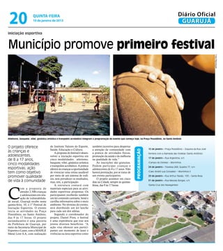 20                   quinta-feira
                      10 de janeiro de 2013
                                                                                                                                                               Diário Oficial
                                                                                                                                                                GUARUJÁ
iniciação esportiva



Município promove primeiro festival




                                                                                                                                                                                            Fotos Reprodução
Atletismo, basquete, vôlei, ginástica artística e trampolim acrobático integram a programação do evento que começa hoje, na Praça Possidônio, no Santo Antônio


O projeto oferece                     do Instituto Valores do Esporte,       também incentivo para despertar
                                                                                                                                   10 de janeiro – Praça Possidônio – Esquina da Rua José
                                      Saúde, Educação e Cultura.             a atenção da comunidade com
                                                                                                                     programação


às crianças e                             A proposta do festival é desen-    a prática de atividades físicas,                      Ferreira com a Alameda das Violetas (Santo Antônio)
adolescentes,                         volver a iniciação esportiva em        promoção da saúde e da melhoria
                                                                                                                                   17 de janeiro – Rua Argentina, s/n
de 8 a 17 anos,                       cinco modalidades: atletismo,          na qualidade de vida.”
                                      basquete, vôlei, ginástica artística       As inscrições são gratuitas.                      (Campo do Estrela) – Morrinhos
cinco modalidades                     e trampolim acrobático. A prática      Podem participar crianças e                           24 de janeiro – Travessa 268, Quadra 77, s/n
esportivas; ação                      oferece às crianças a oportunidade     adolescentes de 8 a 17 anos. Não
tem como objetivo                     de vivenciar uma rotina saudável       haverá premiação, por se tratar de                    (Caec André Luiz Gonzalez) – Morrinhos II

promover qualidade                    por meio de um sistema de rodí-        um evento participativo.                              29 de janeiro – Rua Arthur Paixão, 193 – Santa Rosa
                                      zio, sem prevalecer os resultados,         O projeto acontece em cinco
de vida à comunidade                  mas, sim, a participação.              dias na Cidade, sempre às quintas-
                                                                                                                                   31 de janeiro – Rua Messias Borges, s/n

                                          A estrutura contará com            feiras, das 9 às 17 horas.



C
                                                                                                                                   (Santa Cruz dos Navegantes)
           om a proposta de           materiais especiais para as ativi-
           atender 2.500 crianças     dades esportivas propostas. Os




                                                                                                                                                                                            Arquivo/PMG
           e adolescentes em situ-    participantes receberão também
           ação de vulnerabilida-     um kit contendo camiseta, boné e
de social, Guarujá recebe nesta       cartilha informativa sobre o meio
quinta-feira, 10, o 1º Festival de    ambiente. No término do evento,
Iniciação Esportiva. O evento         será distribuído um kit lanche
inicia as atividades na Praça         para cada um dos atletas.
Possidônio, no Santo Antônio,             Segundo o coordenador do
das 9 às 17 horas. O projeto          projeto, Daniel Pires, o festival
socioeducativo é uma parceria         é uma experiência que traz aos
da Prefeitura de Guarujá, por         jovens diversos benefícios. “A
meio da Secretaria Municipal de       ação visa oferecer aos partici-
Esportes e Lazer, com a MAHLE         pantes um momento de lazer e
Metal Leve S.A, com realização        vivências na área esportiva como
 