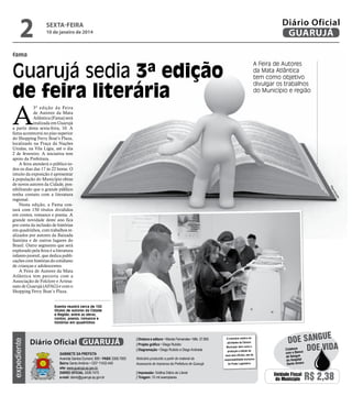 2

Diário Oficial
GUARUJÁ

sexta-feira

10 de janeiro de 2014

fama

Guarujá sedia 3ª edição
de feira literária

A Feira d...