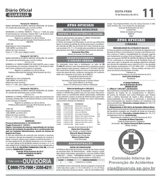Diário Oficial
 GUARUJÁ
                                                                                                                                                          sextA-feiRA
                                                                                                                                                          10 de fevereiro de 2012
                                                                                                                                                                                                11
                       Portaria N.º 440/2012.-                                                                                                  nicipal - Paço Raphael Vitiello, sito à Av. Santos Dumont, nº. 640,
MARIA ANTONIETA DE BRITO, PREFEITA MUNICIPAL DE GUARU-                              Atos oficiAis                                               Santo Antônio, das 12 às 16 para fins de admissão.
JÁ, usando das atribuições que a Lei lhe confere,                                                                                                               Guarujá, 09 de fevereiro de 2012.
                             RESOLVE:                                         secretarias municipais                                                                       FLAVIO POLI
EXONERAR o Sr. RAFAEL FRANCHI – Pront. n.º 17.829, do cargo                                                                                                       Diretor de Gestão de Pessoas
de provimento em comissão, símbolo DAS-7, de Assessor Espe-           defesa e convivência social                                                                             ADM GP
cial II, junto à Diretoria de Compras e Licitações.                                                                                                                            fagm
               Registre-se, publique-se e dê-se ciência.            Processo administrativo disciplinar n° 28962/147244/2007
    Prefeitura Municipal de Guarujá, 09 de fevereiro de 2012.
                               PREFEITA
                                                                    Interessado: R.M.C. - prontuário 13.498
                                                                    O Diretor da Guarda Civil Municipal, no uso de suas atribuições
                                                                                                                                                             Atos oficiAis
“UAE”/dll                                                           legais, na análise do pedido de revisão processual e consideran-                                     câmara
Registrada no Livro Competente,                                     do a decisão do MM. Juiz de Direito da 3ª Vara Criminal de Gua-
“UAE GBPRE”, em 09.02.2012                                          rujá acostada a fls. 71 a 76, decide pela procedência do pedido                      iNexiGiBiLiDADe De LiCitAÇÃO Nº 003/2012
Débora de Lima Lourenço -                                           para declarar sem efeito a penalidade anteriormente aplicada.               Em face ao exposto no despacho da Comissão de Julgamento de
Pront. n.º 11.901, que a digitei e assino                                                 Raimundo silva filho                                  Tomada de Preços, Concorrências e Convites e da Diretoria Jurí-
                                                                                     Diretor da Guarda Civil Municipal                          dica, autorizo e ratifico a Inexigibilidade de Licitação sugerida
                       Portaria N.º 441/2012.-                                                                                                  com fundamento no artigo 25 da Lei Federal nº 8.666/1993, em
MARIA ANTONIETA DE BRITO, PREFEITA MUNICIPAL DE GUARU-                             desenvolvimento                                              favor da empresa CENTRO DE GESTÃO DE MEIOS DE PAGAMEN-
JÁ, usando das atribuições que a Lei lhe confere,                                   e gestão urbana                                             TO S.A., estimando-se a importância de R$ 30.000,00 (trinta mil
                             RESOLVE:                                                                                                           reais) para suprir as despesas com pedágio eletrônico utilizado
NOMEAR a Sr.ª INGRID RAMIRO DA SILVA SANTOS, para o cargo           Foi autorizado nesta data o desbloqueio no valor de R$                      por veículos do Legislativo, para o exercício 2012, a ser atendida
de provimento em comissão, símbolo DAS-7, de Assessor Espe-         77.444,77( setenta e sete mil,quatrocentos e quarenta e quatro              pela dotação orçamentária nº 01.031.0001.2.001 – 3.3.90.39.00
cial II, junto à Diretoria de Compras e Licitações.                 reais e setenta e sete centavos) , relativo ao CT 0218.827-99/2007          – Outros Serviços de Terceiros – Pessoa Jurídica, vês que o Pro-
               Registre-se, publique-se e dê-se ciência.            PAC Favela Porto Cidade, tendo em vista a comprovação da exe-               cesso encontra-se devidamente instruído.
    Prefeitura Municipal de Guarujá, 09 de fevereiro de 2012.       cução das obras/serviços, conforme cronograma. Em conformi-                                            Publique-se.
                               PREFEITA                             dade com o disposto na Lei 9.452, de 20 MAR 97.                                   Gabinete da Presidência, em 09 de fevereiro de 2012.
“UAE”/dll                                                                            Guarujá,09 de fevereiro de 2012.                                                 José Carlos Rodriguez
Registrada no Livro Competente,                                                         Eng.º Duino Verri Fernandes                                                         Presidente
“UAE GBPRE”, em 09.02.2012                                                   Secretário de Desenvolvimento e Gestão Urbana
Débora de Lima Lourenço -                                                            Eng.º Carlos Alberto S. de Souza                                                 2ª sessão Ordinária
Pront. n.º 11.901, que a digitei e assino                                      Diretor de Infraestrutura Urbana e Habitação                                       em 14 de fevereiro de 2012
                                                                                                                                                                        ORDeM DO DiA
                     Portaria N.º 442/2012.-                                      edital de Notificação nº 003/2012                             1 – Ofício nº 1.041/2011, do executivo
MARIA ANTONIETA DE BRITO, PREFEITA MUNICIPAL DE GUARU-              De conformidade com o Artigo 28, parágrafo 3º, da Lei Comple-               Veta totalmente o Autógrafo de Lei Complementar nº 003/2011,
JÁ, usando das atribuições que a Lei lhe confere,                   mentar nº 044/98, faço público que, por não terem sido encon-               originário do Projeto de Lei Complementar nº 004/2011,
                           RESOLVE:                                 trados, ficam os contribuintes abaixo relacionados, notificados             de autoria do Vereador José Carlos Rodriguez, que “Dispõe
NOMEAR o Sr. RAFAEL FRANCHI, para o cargo de provimento em          de que deverão cumprir, no prazo de 30(trinta) dias a partir des-           sobre a Política Municipal de Saúde e Meio Ambiente, as
comissão, símbolo DAS-13, de Assessor Técnico I, junto à Direto-    ta publicação, as exigências contidas nos autos relacionados,               responsabilidades da sociedade na prevenção e eliminação
ria de Compras e Licitações.                                        concernente à infração da referida lei.                                     das contaminações dos aquíferos freáticos nos cemitérios e dá
             Registre-se, publique-se e dê-se ciência.                                                                                          outras providências”. Discussão e votação únicas (Art. 205, § 4º
                                                                    Auto      Cadastro          Contribuinte                       Artigo
    Prefeitura Municipal de Guarujá, 09 de fevereiro de 2012.                                                                                   do Regimento Interno).
                                                                    250972    0-0059-003-000    Agostinho Fornazaro                26
                             PREFEITA                                                                                                           2 – Requerimento nº 001/2012, do Vereador Gilberto Benzi
                                                                    250235    3-0449-018-000    Brasão Adm. e Incorp. Ltda         27
“UAE”/dll                                                                                                                                       Requer do Executivo diversas informações acerca da manutenção
                                                                    246900    6-0157-001-000    Edivaldo Lopes de Oliveira         27
Registrada no Livro Competente,                                                                                                                 dos geradores instalados nas Unidades de Saúde em Guarujá e
                                                                    252002    3-1142-016-000    Jesus Leon Martinez                26
“UAE GBPRE”, em 09.02.2012                                                                                                                      Vicente de Carvalho. Discussão e votação únicas (Art. 181, § 2º
                                                                    246898    6-0156-020-000    José Joaquim Morgado               38§5
Débora de Lima Lourenço -                                                                                                                       do Regimento Interno). Já distribuído.
                                                                    252008    3-0019-001-000    Roberto Carlos Oliveira de Souza   38§5
Pront. n.º 11.901, que a digitei e assino                                                                                                            Departamento Legislativo, em 09 de fevereiro de 2012.
                                                                    250246    3-0440-012-000    Valdemar Alves Filho e outros      27
                                                                    250247    3-0440-012-000    Valdemar Alves Filho e outros      26                            fernando de Matos fagundes
                          DesPACHO                                                                                                                             Chefe do Departamento Legislativo
                                                                    250248    3-0440-012-000    Valdemar Alves Filho e outros      38§5
Processo Administrativo nº 25123/942/2011                                                                                                             De Acordo - Dr. Clayton Pessoa de Melo Lourenço
                                                                    252009    3-0018-007-000    Walter Campos                      38§5
Pregão Presencial nº 124/2011                                                                                                                                            Diretor Jurídico
Objeto: Contratação de empresa especializada em serviços                             Guarujá, 09 de fevereiro de 2012.
técnicos de instalação de aparelhos de ar condicionado tipo                              Duino Verri fernandes
split nas Unidades Administrativas, através do sistema de                             Sec. Desenv. e Gestão Urbana
Registro de Preços.                                                                    eliana M. Blaschi Gameiro
À vista dos elementos de convicção que instruem o processo,                             Diretora Uso e Ocup. Solo
em especial a decisão do pregoeiro encarregado de conduzir e                              Márcia Cristina Costa
julgar o certame, informo que o objeto constante dos lotes nº 1,                             Fiscal Municipal
no valor global de R$ 301.000,00 (trezentos e um mil reais); nº
2, no valor global de R$ 80.000,00 (oitenta mil reais) e nº 3, no                     administração
valor global de R$ 3.000,00 (três mil reais), foram adjudicados à
empresa M. s. A. sOLUÇÕes COMeRCiAis LtDA Me, e em ato                                eDitAL De CONVOCAÇÃO
contínuo, HOMOLOGO o certame.                                       A Prefeitura Municipal de Guarujá, Estado de São Paulo, através
               Guarujá, 09 de fevereiro de 2012                     da Secretaria Mun. de Administração – ADM, convoca a candi-
                MARiA ANtONietA De BRitO                            data abaixo relacionada, aprovada em Concurso Público Edital
                           PRefeitA                                 nº.002/2011 – SESAU – ENFERMEIRO PADRÃO - CLT, conforme o
                                                                    que foi decidido no Processo Administrativo nº.4292/2012:
                                                                                                                                                   Comissão Interna de
   fale com a         OuvidOria                                       CLAssif.
                                                                        9º.
                                                                                    Nº.iNsCR.
                                                                                     23165
                                                                                                          NOMe DA CANDiDAtA
                                                                                                 FRANCISCA R. B. LYCARIAO
                                                                                                                                                  Prevenção de Acidentes
      0800-773-7000 • 3355-4211
                                                                    A candidata acima mencionada, deverá comparecer no prazo de
                                                                    3 (três) dias úteis a saber: 13, 14 e 15/02/2012 ( 2ª., 3ª. e 4ª. feira),
                                                                    junto ao Recursos Humanos (térreo – sala 33), da Prefeitura Mu-             cipa@guaruja.sp.gov.br
 