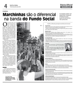4              sextA-feiRA
                   10 de fevereiro de 2012
                                                                                                     Diário Oficial
                                                                                                      GUARUJÁ
tradição


Marchinhas são o diferencial                                                                       Os abadás podem ser
                                                                                                   adquiridos mediante
                                                                                                   entrega de dois

na banda do Fundo Social                                                                           quilos de alimentos
                                                                                                   não perecíveis




O
             Carnaval não é em
                                      Arquivo/PMG




             março, mas com cer-                           Confira o refrão das principais marchinhas de Carnaval
             teza “as águas vão
             rolar” em Guarujá,                     Turma do Funil
                                                    Chegou a turma do funil / Todo mundo bebe / Mas ninguém dorme no ponto / Ai ai, nin-
porque aqui “ninguém dorme no
                                                    guém dorme no ponto / Nós é que bebemos e eles que ficam tontos
ponto”. A Cidade, que, este ano,                    - Criada em 1956 por Mirabeau, M de Oliveira e Urgel de Castro, ganhou uma regrava-
tem muito mais Carnaval, “abre                      ção em 1980, por Tom Jobim e Miúcha
alas” para a folia passar. Além
dos desfiles dos Grupos Especial                    Mamãe Eu Quero
e de Acesso, que acontecem neste                    Mamãe eu quero / Mamãe eu quero / Mamãe eu quero mamar / Dá a chupeta / Dá a
                                                    chupeta / Dá a chupeta / Dá a chupeta pro bebê não chorar
fim de semana, a Cidade realiza,
                                                    -Gravada originalmente em 1937, por Jararaca e Vicente Paiva, mas só passou a ser uma
no próximo dia 17, um Carnaval                      das queridinhas do Carnaval depois que Carmen Miranda a regravou em 1941. Por esse
diferente. Trata-se do Trio Ação                    motivo, quase todos creditam a composição erroneamente a ela.
Virada Solidária. A atividade
integra a programação do Gua-                       Teu Cabelo Não Nega,
rubanda 2012.                                       O teu cabelo não nega, mulata / Porque és mulata na cor / Mas como a cor não pega,
                                                    mulata / Mulata eu quero o teu amor
    Promovido pela Prefeitura,                      - Bombou por volta de 1932. A letra original foi criada por uma dupla pernambucana que
por meio do Fundo Social de                         a entregou aos cuidados de Lamartine Babo, para que ele lhe desse “um ar mais carioca”.
Solidariedade, com apoio da
Secretaria de Cultura, o evento                     Ó Abre Alas
é voltado às famílias. Segundo a                    Ô abre alas que eu quero passar / Ô abre alas que eu quero
organização, crianças, jovens e                     passar / Eu sou da lira não posso negar / Eu sou da lira não
                                                    posso negar
adultos, inclusive os da melhor                     - É a primeira marchinha de que se tem notícia, composta
idade, podem “botar o bloco na                      em 1889, por Chiquinha Gonzaga (foto), sendo o maior
rua” e brincar a tarde inteira. No                  sucesso da sua carreira. Foi feita para o cordão carnavalesco
repertório, as tradicionais marchi-                 Rosas de Ouro, do Rio de Janeiro.
nhas de Carnaval, como A Filha da
Chiquita Bacana, Mamãe Eu Quero,                    As Águas Vão Rolar
                                                    As águas vão rolar / Garrafa cheia eu não quero ver sobrar / Eu passo a mão na saca, saca,
Turma do Funil, Ó Abre Alas e As                    saca-rolha / E bebo até me afogar
Águas Vão Rolar.                                    - No Carnaval de 1954, essa foi uma das marchinhas mais tocadas. De autoria de Zé da
    Para participar do trio, ao in-                 Zilda, Zilda do Zé (eles eram um casal) e Waldir Machado, ganhou um prêmio no con-
vés de dar “a chupeta para o bebê                   curso de músicas carnavalescas daquele ano.
não chorar”, os abadás podem
                                                    Me Dá Um Dinheiro Aí
ser adquiridos mediante entrega
                                                    Ei, você aí / Me dá um dinheiro aí / Me dá um dinheiro aí
de dois quilos de alimentos não                     -Ivan, Homero e Glauco Ferreira compuseram em 1959. Com a ajuda da voz e do sucesso
perecíveis. As camisetas podem                      de Moacir Franco, virou um dos lemas de Carnaval de 1960. Marlene e Elizeth Cardoso
ser retiradas na concentração do                    também gravaram suas versões.
evento, na Praia das Pitangueiras,
próximo ao Edifício Sobre as On-                    Aurora
                                                    Se você fosse sincera / Ô ô ô ô Aurora / Veja só que bom que era / Ô ô ô ô Aurora
das, a partir das 15 horas.
                                                    - Foi composta por Mário Lago, em 1941, numa Quarta-feira de Cinzas. Um dia, Roberto
                                                    Roberti chegou com o refrão para ele e os dois terminaram a letra juntos. A música
percurso                                            ganhou as ruas no Carnaval seguinte e é uma das mais tocadas ainda hoje.
    O Trio Ação Virada Solidária
começa a partir das 17 horas. Os                    A Pipa do Vovô Não sobe Mais
foliões seguirão pela Avenida                       A pipa do vovô não sobe mais / A pipa do vovô não sobe mais / Apesar de fazer muita força
                                                    / O vovô foi passado pra trás
Marechal Deodoro até a Praça                        -A marchinha não é a mesma sem a voz inconfundível de quem a fez tão famosa: Sílvio
dos Expedicionários.                                Santos, nos anos 80. No entanto, letra e música são autoria de Manoel Ferreira e Ruth
                                                    Amaral, apesar de muitos a creditarem ao apresentador.

                                                    A Filha da Chiquita Bacana
       O Trio Ação Virada                           Chiquita Bacana lá da Martinica / Se veste com uma casca de banana nanica
       Solidária trará marchinhas                   Foi composta por Alberto Ribeiro e João de Barro, o Braguinha, em 1948, e se tornou a
       tradicionais para os foliões
                                                    sensação do Carnaval no ano seguinte – e no outro, e no outro. E essa marchinha deu
       no próximo dia 17, na Praia
       das Pitangueiras                             frutos, literalmente: a música, por Caetano Veloso, que diz “puxei a mamãe”.
 