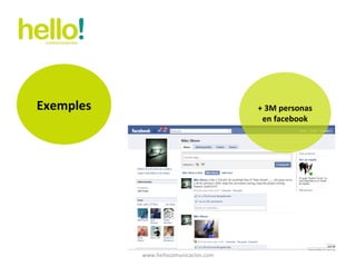 www.hellocomunicacion.com + 3M personas en facebook Exemples 