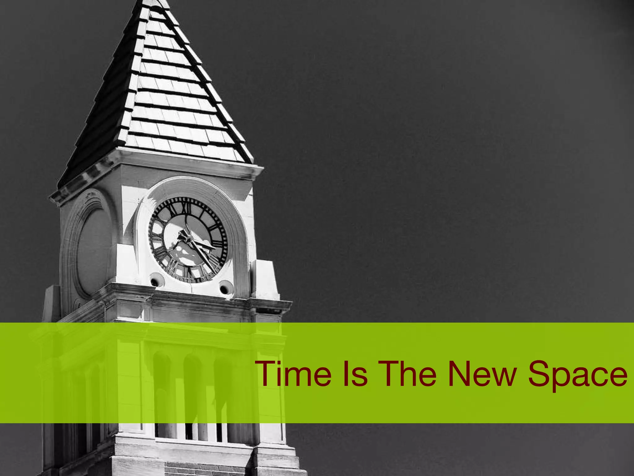 Time Is The New Space 