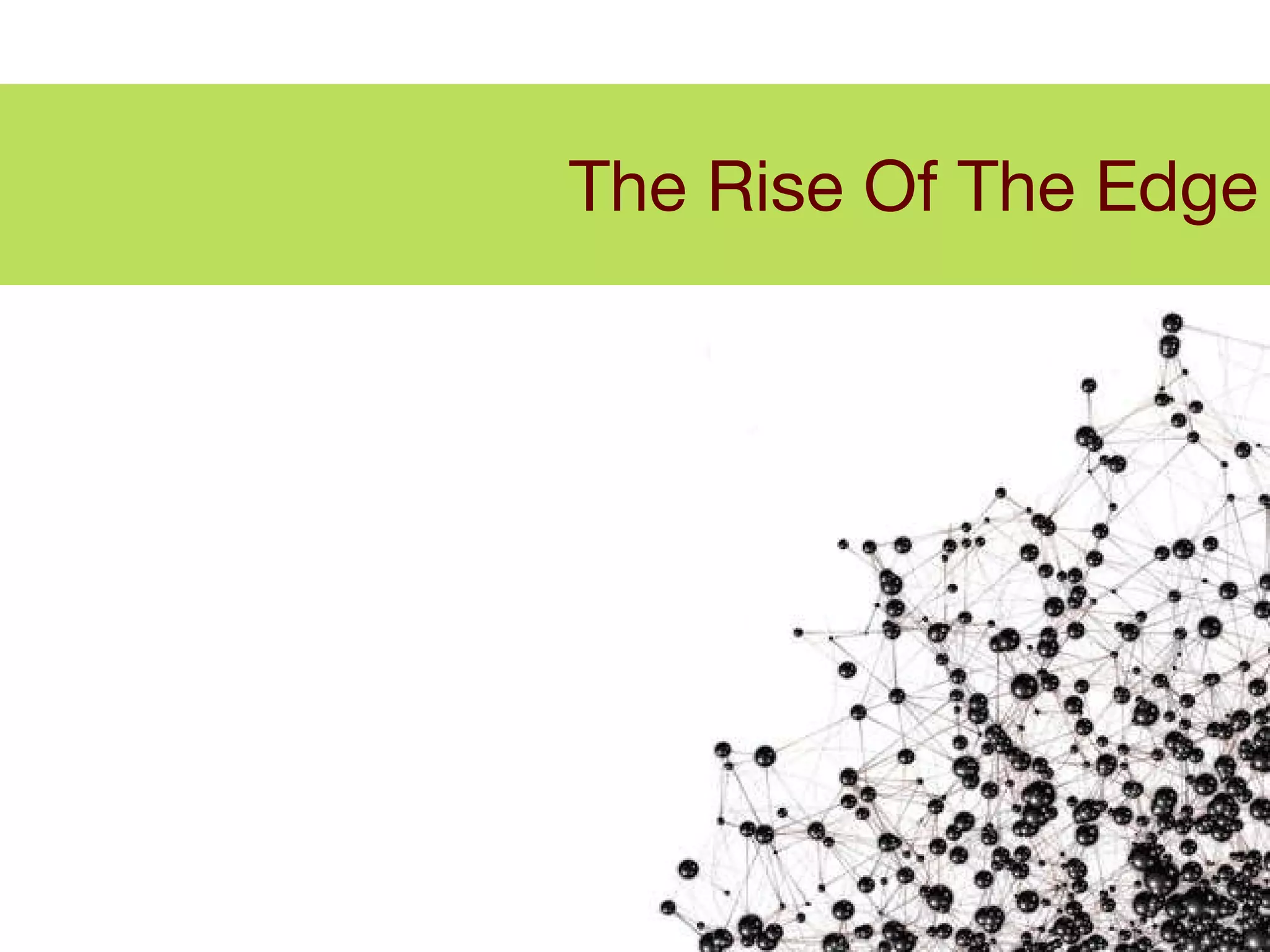 The Rise Of The Edge 