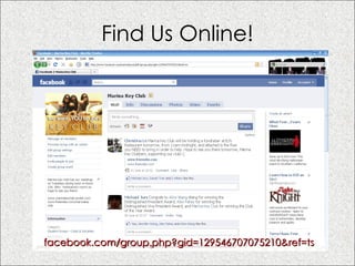 Find Us Online! www.freewebs.com/marinakeyclub marinakeyclub.tumblr.com facebook.com/group.php?gid=129546707075210&ref=ts 