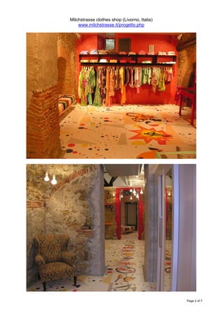 Milchstrasse clothes shop (Livorno, Italia)
    www.milchstrasse.it/progetto.php




                                              Page 2 of 7
 