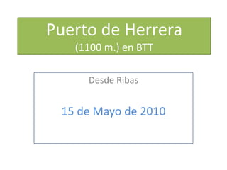 Puerto de Herrera(1100 m.) en BTT Desde Ribas  15 de Mayo de 2010 