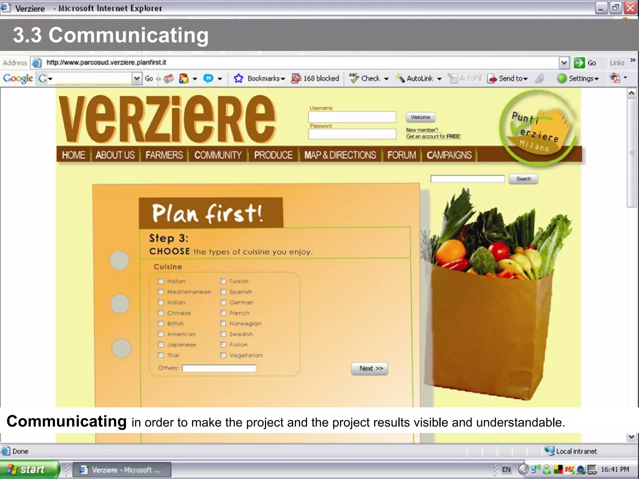 3.3 Communicating Communicating  in order to make the project and the project results visible and understandable.  