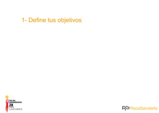 1- Define tus objetivos 