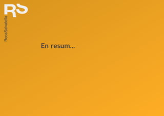 En resum… 