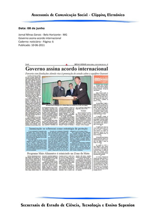 Data: 08 de junho

Jornal Minas Gerais - Belo Horizonte - MG
Governo assina acordo internacional
Caderno: noticiário - Página: 6
Publicado: 10-06-2011
 