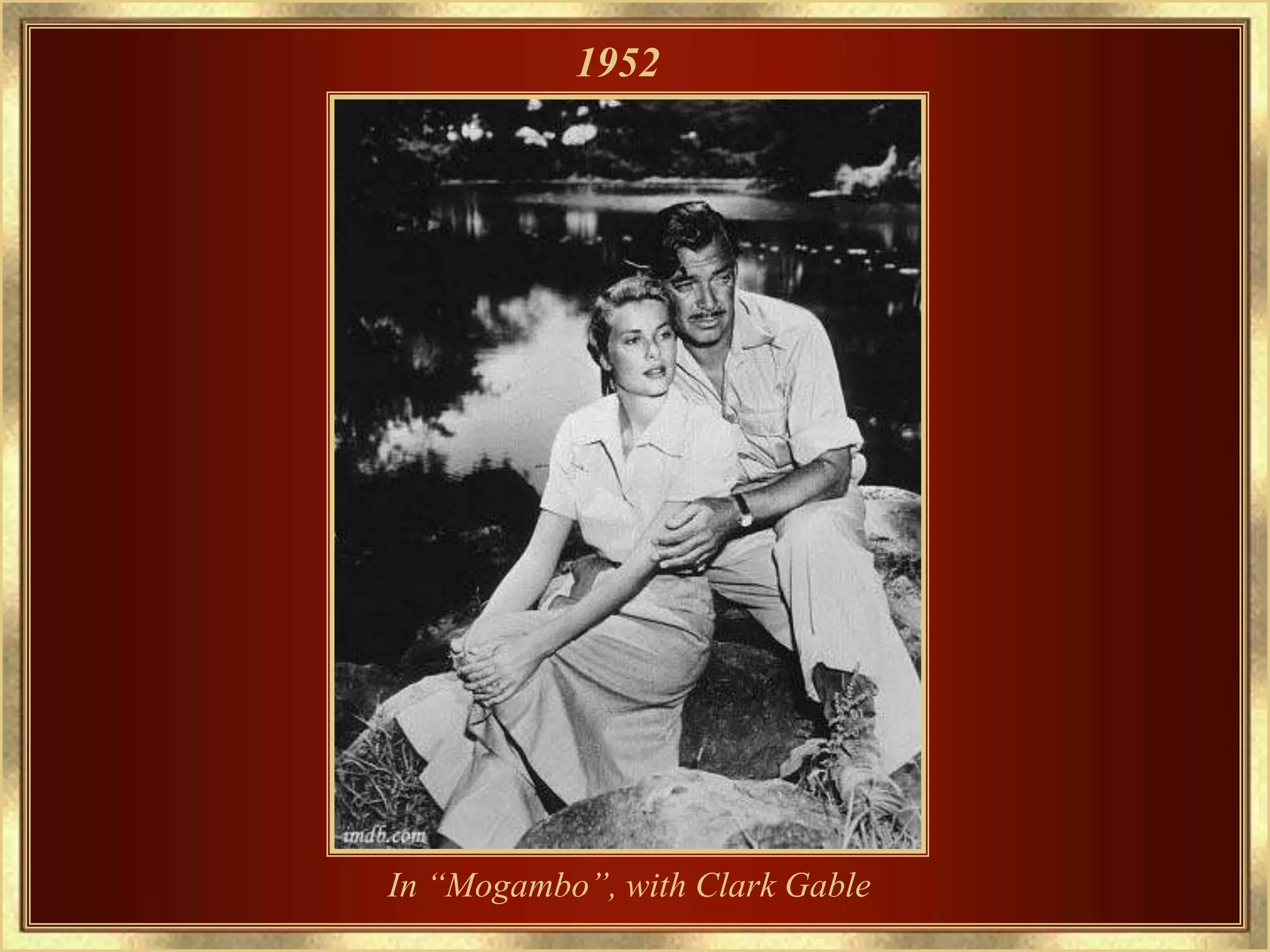 1952




In “Mogambo”, with Clark Gable
 