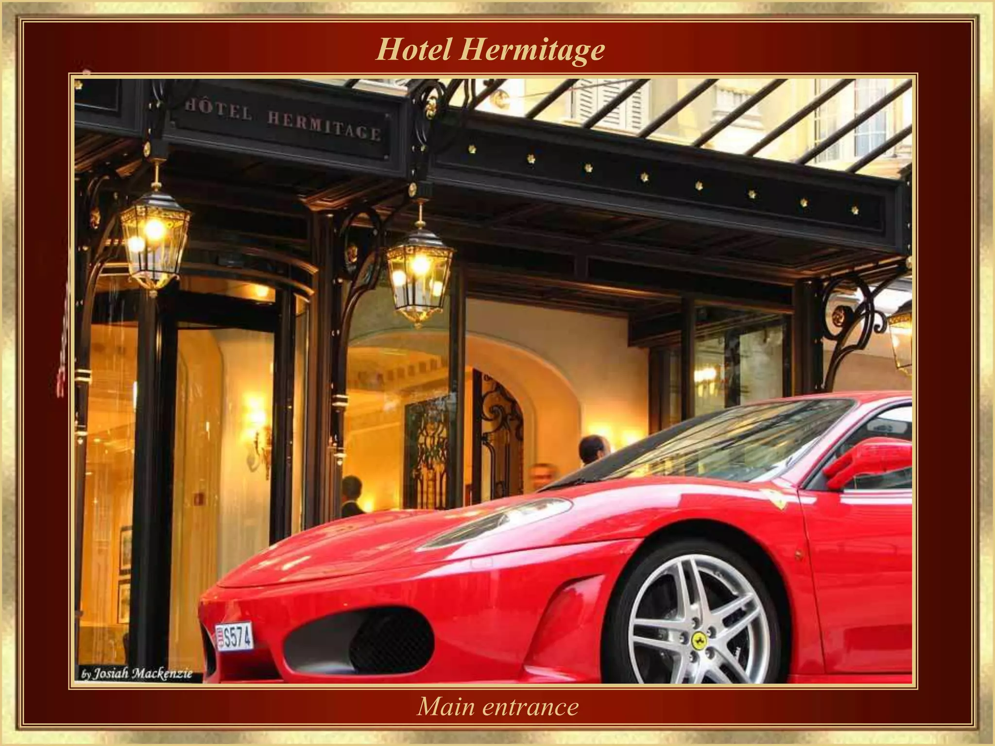 Hotel Hermitage




  Main entrance
 