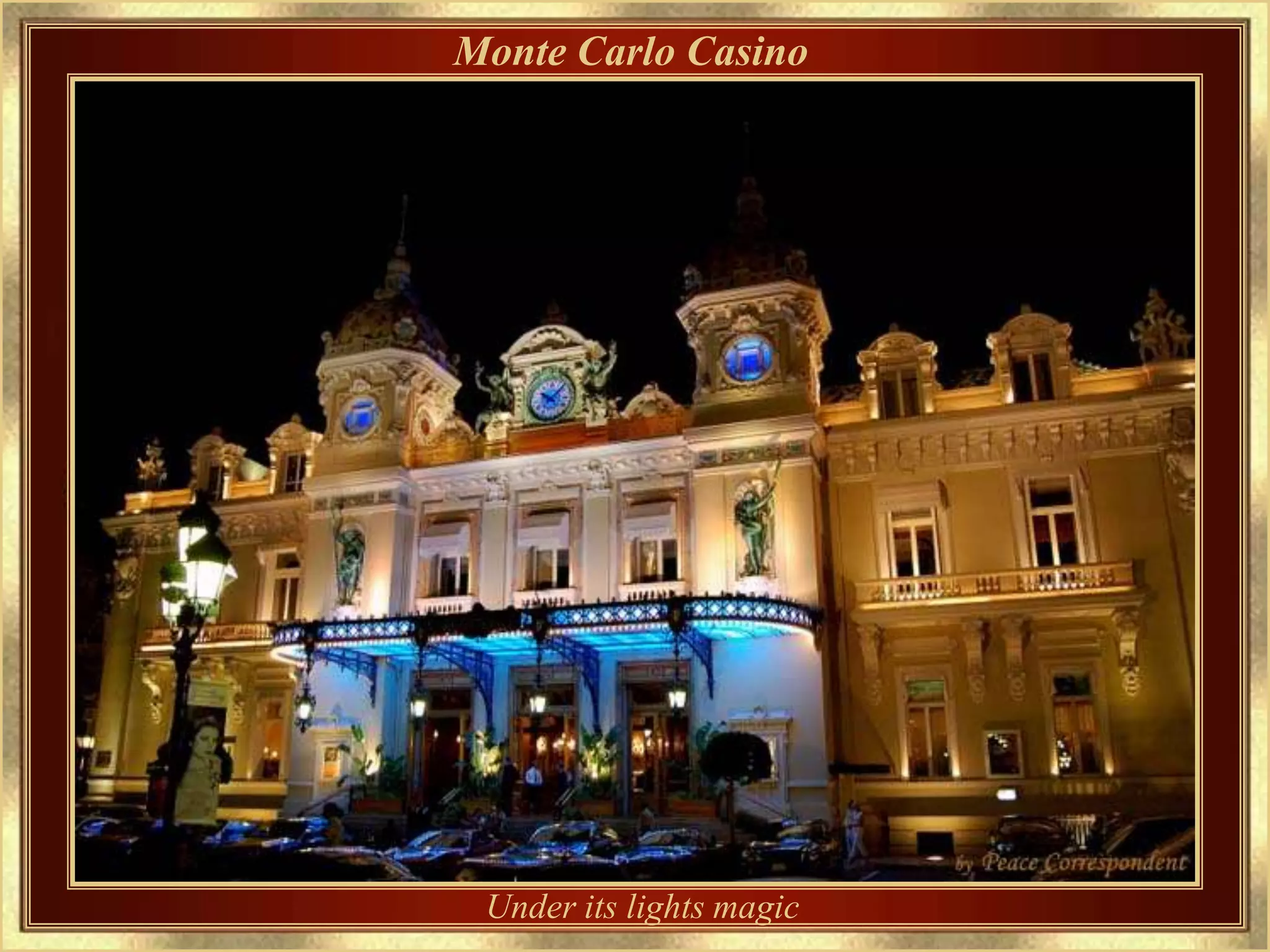 Monte Carlo Casino




 Under its lights magic
 
