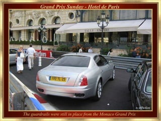 Grand Prix Sunday - Hotel de Paris




The guardrails were still in place from the Monaco Grand Prix
 