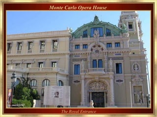 Monte Carlo Opera House




    The Royal Entrance
 