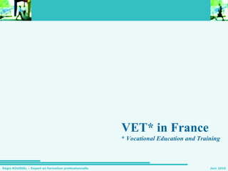 VET* in France *  Vocational Education and Training 