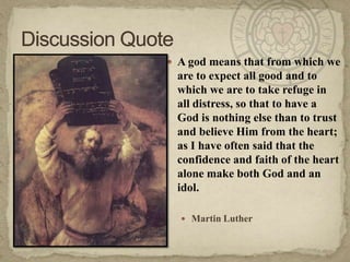 A god means that from which we are to expect all good and to which we are to take refuge in all distress, so that to have a God is nothing else than to trust and believe Him from the heart; as I have often said that the confidence and faith of the heart alone make both God and an idol.Martin LutherDiscussion Quote