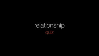 relationship
quiz
 