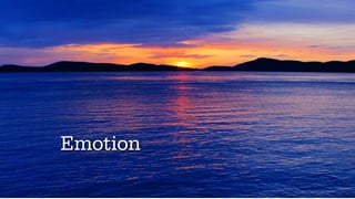 Emotion
 