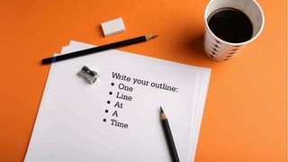 Write
        your o
  • One        utline
                      :
 • Line
 • At
•A
• Time
 