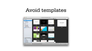 Avoid templates
 