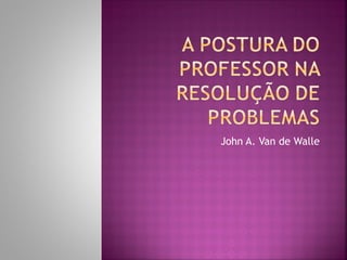 John A. Van de Walle 
 