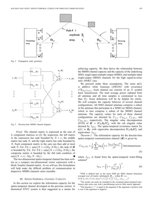 l , and the transmit and receive antenna array responses aT ;j (T ;l )
   2 Azimuth plane path propagation angles are considered here. The models        and aR;i (R;l ), are frequency invariant over the fractional bandwidth of
can easily be extended to include the effects of elevation angle by simply        the signal. While these assumptions are not necessary, they simplify the
adding a second angular coordinate.                                               discussion.
 