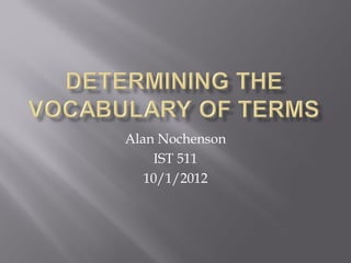 Alan Nochenson
    IST 511
   10/1/2012
 