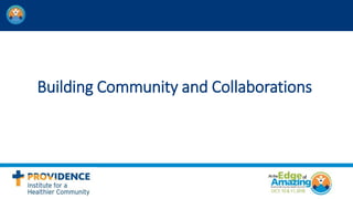 Building Community and Collaborations
 