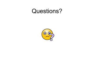 Questions?
 
