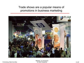 Trade shows are a popular means of promotions in business marketing 