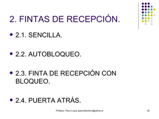 2. FINTAS DE RECEPCIÓN. 2.1. SENCILLA. 2.2. AUTOBLOQUEO. 2.3. FINTA DE RECEPCIÓN CON BLOQUEO. 2.4. PUERTA ATRÁS. 