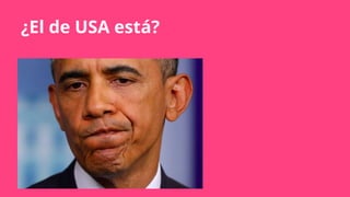 ¿El de USA está?
 