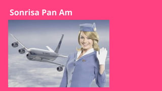 Sonrisa Pan Am
 