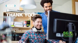 55
THANK YOU!
GINO MARCKX
DIRECTOR, AGILE COMPETENCY CENTER
OCTOBER 21, 2015
 