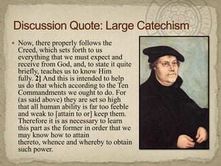 Discussion Quote: Large CatechismNow, there properly follows the Creed, which sets forth to us everything that we must expect and receive from God, and, to state it quite briefly, teaches us to know Him fully. 2] And this is intended to help us do that which according to the Ten Commandments we ought to do. For (as said above) they are set so high that all human ability is far too feeble and weak to [attain to or] keep them. Therefore it is as necessary to learn this part as the former in order that we may know how to attain thereto, whence and whereby to obtain such power. 