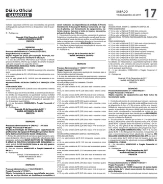 Diário Oficial
 GUARUJÁ
                                                                                                                                                      SÁbAdo
                                                                                                                                                      10 de dezembro de 2011
                                                                                                                                                                                            17
realizará a aquisição conforme suas necessidades, não gerando        serem realizados nas dependências da Unidade de Pronto                 tavos).
a obrigação de aquisição mínima ou de aquisição total do quan-       Atendimento de Guarujá dr Matheus Santamaria, em regi-                 ADJUDICATÁRIA: JUNIOR C. F. BERMUTH GRÁFICA ME
titativo.                                                            me de plantão, com fornecimento de equipamentos, ma-                   ITENS ADJUDICADOS:
                                                                     teriais, recursos humanos e todos os insumos necessários,              nº 12, no valor unitário de R$ 0,02 (dois centavos);
III – Publique-se.                                                   pelo período de doze (12) meses.                                       nº 13, no valor unitário de R$ 0,04 (quatro centavos);
                                                                     I – A vista dos elementos de convicção constantes do processo          nº 20, no valor unitário de R$ 0,02 (dois centavos).
              Guarujá, 05 de dezembro de 2011                        licitatório, e considerando a manifestação exarada pela Secreta-       ADJUDICATÁRIA: TOPDATA PROCESSAMENTO DE DADOS LTDA
                MARIA ANToNIETA dE bRITo                             ria Municipal de Saúde, decido por acolher as justificativas apon-     EPP.
                          PREFEITA                                   tadas, e uma vez que a contratação deixa de ser conveniente ao         ITENS ADJUDICADOS:
                                                                     interesse público, determino a REVoGAÇÃo do certame.                   nº 11, no valor unitário de R$ 2,11 (dois reais e onze centavos);
                                                                     II – Fica aberto o prazo legal para interposição de recursos, nos      nº 14, no valor unitário de R$ 0,03 (três centavos);
                          dESPACHo                                   termos da Lei Federal nº 8.666/93.                                     nº 15, no valor unitário de R$ 0,04 (quatro centavos);
                (republicado por incorreção)                         III – Publique-se.                                                     nº 16, no valor unitário de R$ 0,02 (dois centavos);
Processo Administrativo n.º: 194505/71137/2011.                                                                                             nº 18, no valor unitário de R$ 0,34 (trinta e quatro centavos);
Pregão Presencial n.º 90/2011.                                                     Guarujá, 06 de dezembro de 2011                          nº 19, no valor unitário de R$ 0,17 (dezessete centavos);
objeto: Registro de preços para aquisição de lençóis, toa-                           MARIA ANToNIETA dE bRITo                               nº 22, no valor unitário de R$ 0,07 (sete centavos);
lhas e cobertores para a Secretaria de Educação.                                               PREFEITA                                     nº 23, no valor unitário de R$ 0,07 (sete centavos).
I – A vista dos elementos informativos que instruem o referido                                                                              II – Informo que, nos termos do Edital, os percentuais de descon-
processo licitatório, informo que o objeto do certame foi adjudi-                                                                           tos obtidos são irreajustáveis, e a quantidade expressa no Edital
cado pelo pregoeiro nos seguintes termos:                                                       dESPACHo                                    é, tão somente, uma estimativa de consumo durante o período
AdJUdICATÁRIA: MERCoSUL TEXTIL LTdA EPP                                                                                                     de 12 (doze) meses, não gerando obrigação de aquisição míni-
ITENS AdJUdICAdoS:                                                   Processo Administrativo nº 14203/71137/2011                            ma de quaisquer quantitativos.
nº 1, no valor global de R$ 14.600,00 (quatorze mil e seiscentos     Pregão Presencial nº 109/2011                                          III – E, por derradeiro, HOMOLOGO o Pregão Presencial nº
reais),                                                              Objeto: Registro de preços para aquisição de impressos para a          109/2011.
nº 2, no valor global de R$ 2.470,00 (dois mil quatrocentos e se-    Secretaria Municipal de Educação.                                      IV – Publique-se.
tenta reais).                                                        I - A vista dos elementos de convicção que instruem o processo
nº 4, no valor global de R$ 1.650,00 (um mil seiscentos e cin-       licitatório, informo que o objeto foi adjudicado pelo pregoeiro                     Guarujá, 07 de Dezembro de 2011
quenta reais).                                                       nos seguintes termos:                                                                 MARIA ANTONIETA DE BRITO
AdJUdICATÁRIA: ASCALoN CoMÉRCIo E SERVIÇoS LTdA                      ADJUDICATÁRIA: GRÁFICA DANIMAR LTDA EPP                                                         PREFEITA
ME                                                                   ITENS ADJUDICADOS:
ITEM AdJUdICAdo:                                                     nº 02, no valor unitário de R$ 2,90 (dois reais e noventa centa-
nº 3, no valor global de R$ 5.280,00 (cinco mil duzentos e oitenta   vos);                                                                                          dESPACHo
reais).                                                              nº 03, no valor unitário de R$ 2,80 (dois reais e oitenta centa-       Processo Administrativo n.º: 12853/942/2011
II – Informo que, nos termos do Edital, os percentuais de descon-    vos);                                                                  Pregão Presencial n.º 115/2011
tos obtidos são irreajustáveis, e a quantidade expressa no Edital    nº 07, no valor unitário de R$ 3,09 (três reais e nove centavos);      objeto: Aquisição de equipamentos para Rede Indoor da
é, tão somente, uma estimativa de consumo durante o período          nº 10, no valor unitário de R$ 2,70 (dois reais e setenta centa-       Secretaria de Saúde.
de 12 (doze) meses, não gerando obrigação de aquisição míni-         vos);
ma de quaisquer quantitativos.                                       nº 21, no valor unitário de R$ 0,04 (quatro centavos);                 I – A vista dos elementos de convicção que instruem o processo,
III – E, por derradeiro, HoMoLoGo o Pregão Presencial nº             nº 24, no valor unitário de R$ 5,99 (cinco reais e noventa e nove      e em análise ao disposto na ata da sessão pública, concernente
90/2011.                                                             centavos);                                                             ao julgamento do item nº 2 do certame, verifica-se a impossi-
IV – Publique-se.                                                    nº 25, no valor unitário de R$ 5,99 (cinco reais e noventa e nove      bilidade de reaproveitamento dos atos praticados, em especial
            Guarujá, 23 de Novembro de 2011                          centavos);                                                             quanto ao parâmetro de preços obtido pela Administração, e
              MARIA ANToNIETA dE bRITo                               nº 26, no valor unitário de R$ 5,99 (cinco reais e noventa e nove      deste modo, considerando a necessidade de revisão do pro-
                        PREFEITA                                     centavos);                                                             cesso de contratação deste item, decido por sua REVoGAÇÃo,
                                                                     nº 27, no valor unitário de R$ 5,99 (cinco reais e noventa e nove      abrindo-se o prazo legal para interposição de recursos, nos ter-
                                                                     centavos);                                                             mos da Lei Federal nº 8.666/93.
                                                                     nº 28, no valor unitário de R$ 5,99 (cinco reais e noventa e nove      II – Em ato contínuo, informo que os itens nº 1, no valor global
                          dESPACHo                                   centavos);                                                             de R$ 23.200,00 (vinte e três mil e duzentos reais); nº 4, no valor
                                                                     nº 29, no valor unitário de R$ 0,07 (sete centavos);                   global de R$ 12.261,00 (doze mil duzentos e sessenta e um re-
Processo Administrativo nº 24836/71137/2011                          nº 32, no valor unitário de R$ 3,29 (três reais e vinte e nove cen-    ais); nº 5, no valor global de R$ 150.080,00 (cento e cinquenta
Pregão Presencial nº 98/2011                                         tavos);                                                                mil e oitenta reais), foram adjudicados pelo pregoeiro à empre-
objeto: Contratação de empresa para capacitação de                   nº 34, no valor unitário de R$ 3,29 (três reais e vinte e nove cen-    sa M.S.A. SoLUÇÕES CoMERCIAIS LTdA; o item nº 3, no valor
profissionais da equipe de Proteção Especial da Secre-               tavos).                                                                global de R$ 15.651,90 (quinze mil seiscentos e cinquenta e um
taria de desenvolvimento Social e Cidadania.                         ADJUDICATÁRIA: WINDGRAF GRÁFICA E EDITORA LTDA;                        reais e noventa centavos), foram adjudicados à empresa ZNC
I - A vista dos elementos de convicção que instruem o pro-           ITENS ADJUDICADOS:                                                     MAGAZINE CoMÉRCIo E IMPoRTAÇÃo LTdA EPP; e o item nº
cesso licitatório, informo que o objeto foi adjudicado pelo          nº 01, no valor unitário de R$ 0,54 (cinquenta e quatro centa-         6, no valor global de R$ 6.091,50 (seis mil noventa e um reais
pregoeiro ao licitante INFAP INSTITUTo dE FoRMAÇÃo                   vos);                                                                  e cinquenta centavos), foi adjudicado à empresa INTERVEL IN-
E AÇÃo EM PoLÍTICAS SoCIAIS PARA CIdAdANIA no                        nº 04, no valor unitário de R$ 1,95 (um real e noventa e cinco         FoRMÁTICA LTdA ME.
valor global de R$ 26.450,00 (vinte e seis mil, quatro-              centavos);                                                             III – Por derradeiro, HoMoLoGo o Pregão Presencial nº
centos e cinquenta reais).                                           nº 05, no valor unitário de R$ 1,64 (um real e sessenta e quatro       115/2011.
II – Em ato contínuo, HoMoLoGo o Pregão Presencial nº                centavos);                                                             IV – Publique-se.
98/2011.                                                             nº 06, no valor unitário de R$ 3,25 (três reais e vinte e cinco cen-               Guarujá, 07 de dezembro de 2011
III – Publique-se.                                                   tavos);                                                                              MARIA ANToNIETA dE bRITo
                Guarujá, 23 de Novembro de 2011                      nº 08, no valor unitário de R$ 3,98 (três reais e noventa e oito                               PREFEITA
                   MARIA ANTONIETA DE BRITO                          centavos);
                            PREFEITA                                 nº 09, no valor unitário de R$ 3,90 (três reais e noventa centa-
                                                                     vos);                                                                                         HoMoLoGAÇÃo
                                                                     nº 17, no valor unitário de R$ 2,94 (dois reais e noventa e quatro     Processo Administrativo nº 29048/71137/2011
                          dESPACHo                                   centavos);                                                             Pregão Presencial nº 114/2011
                                                                     nº 30, no valor unitário de R$ 0,05 (cinco centavos);                  objeto: Confecção de 50.000 (cinquenta) mil pastas duplex
Processo Administrativo n.º: 16524/942/2011.                         nº 31, no valor unitário de R$ 3,29 (três reais e vinte e nove cen-    pelo período de 12 (doze) meses através do sistema de re-
Pregão Presencial n.º 97/2011.                                       tavos);                                                                gistro de preços.
objeto: Contratação de empresa especializada, para pres-             nº 33, no valor unitário de R$ 3,29 (três reais e vinte e nove cen-    I – A vista dos elementos de convicção que instruem o processo
tação de serviços técnicos em imobilização ortopédica, a
 