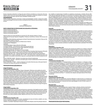 Diário Oficial
 GUARUJÁ
                                                                                                                                                       SÁbAdo
                                                                                                                                                       10 de dezembro de 2011
                                                                                                                                                                                              31
Ensinar, interpretar oralmente e na língua de sinais, de forma simultânea ou consecutiva, discursos,    do o trabalho na modernização. O trabalho no capitalismo, terceirização, o trabalho informal, dife-
debates, textos, formas de comunicação eletrônica, respeitando o respectivo contexto e as caracte-      rentes tipos de exploração, alienação e os movimentos de resistência. Idéias e práticas revolucioná-
rísticas culturais das partes. Executar outras atividades correlatas da área.                           rias: Tecnologia industrial e dos meios de comunicação. ascensão do proletariado: as lutas étnicas.
PSICoPEdAGoGo:                                                                                          Políticas e ideológicas: grupos e correntes de contestação. Poder e Violência: Regimes autoritários
Realizar estudos, diagnóstico, prevenção e terapia psicopedagógica visando a solução dos proble-        do mundo contemporâneo e poder dos grupos organizados. Movimentos de resistências e reivin-
mas de aprendizagem dos alunos da rede municipal de ensino. Executar outras atividades correlatas       dicatórios. Nação e Nacionalidade: O princípio das nacionalidades e a formação do Estado Nacional
da área.                                                                                                Brasileiro. Culturas e identidades. Questões étnicas no Brasil, Europa e África.
                                                                                                        Cidadania: O estado e a participação política do cidadão. Cidadania e liberdade: escravidão na anti-
                                                                                                        guidade e nos tempos modernos, servidão, movimentos em prol da igualdade étnica. Cidadania e
                                           ANEXO V                                                      manifestações culturais. Ou movimentos de preservação da memória nacional e dos grupos sociais.
                                    CONTEÚDO PROGRAMÁTICO                                               PCN e Temas Transversais.

PARTE CoMUM PARA oS PRoFESSoRES dAS SEGUINTES CATEGoRIAS:                                               Geografia
Professor de Educação Básica I;                                                                         Conhecimentos Específicos (CE):
Professor de Educação Básica III;                                                                       Fundamentos teóricos do pensamento geográfico e sua historia. A geografia da natureza: gênese e
Professor de Educação Profissional;                                                                     dinâmica. O espaço geográfico e as mudanças nas relações de trabalho e de produção. Os impactos
Professor de Educação Especial.                                                                         ambientais, o uso e a conservação do solo, da água e da cobertura vegetal e as alterações climáti-
                                                                                                        cas. A sociedade técnico-cientifico-informacional: agricultura e a industria: inovações tecnológicas,
Aspectos básicos da Cultura Brasileira nos séculos XX e XXI: Literatura, Música e Cinema.               fluxos de capital e de informações. O surgimento e o desenvolvimento das metrópoles nacionais
O Município de Guarujá: Aspectos: Geográficos, Históricos, Econômicos e Sociais, Infra-estrutura de     e regionais: deslocamentos da população pelo território brasileiro. A geopolítica e as alterações
Turismo                                                                                                 territoriais: implicações dos conflitos políticos, étnico-religiosos na nova organização econômica
Atualidades: Meio Ambiente: (participação do Brasil), Desenvolvimento Sustentável e Recursos Na-        mundial, representações cartográficas. Globalização: as transformações políticas, sócio-econômicas
turais Brasileiros (ênfase no Pré-sal)                                                                  e culturais provocadas pela nova ordem mundial e pela revolução tecnológica. Meio ambiente:
Informática: Conhecimentos Básicos em Word, Excel e Internet.                                           agricultura e a industria e as conseqüências dos impactos ambientais provocados pelas inovações
Conhecimentos Pedagógicos:                                                                              tecnológicas e novos conceitos econômicos mundiais. Desenvolvimento sustentável. PCN e Temas
Legislação                                                                                              Transversais.
Constituição Federal: artigos referentes à Educação.
Lei Federal 9394/96 – Lei de Diretrizes e Bases da Educação Nacional.                                   Matemática
Lei Orgânica do Município de Guarujá, artigos referentes à Educação.                                    Conhecimentos Específicos (CE):
Estatuto da Criança e do Adolescente – ECA                                                              Didática da Matemática: a prática da sala de aula; resolução de problemas do cotidiano; integração
Orientação para inclusão de crianças de 6 anos de idade.                                                entre números, geometria e medidas. Aritmética: Noções de lógica; os campos numéricos (natu-
Resolução CNE/CP 01/04, de 17.06.04, que Institui Diretrizes Curriculares Nacionais para a Educação     rais, inteiros, racionais, irracionais, reais); operações básicas, contagem e princípio multiplicativos.
das Relações Étnico-Raciais e para o Ensino de História e Cultura Afro-Brasileira e Africana.           Espaço e Forma: geometria plana e espacial. Tratamento de Dados: fundamentos de estatística;
Resolução CNE/CEB nº 2/01 - Diretrizes Nacionais para a Educação Especial na Educação Básica.           análises e interpretação de informações expressas em gráficos e tabela. Matemática e os temas
Deliberação CEE nº 05/00 e Indicação CEE nº 12/99 – Fixa normas para a educação de alunos que           transversais: o ensino da matemática dentro do atual panorama sócio-cultural e econômico e sua
apresentam necessidades educacionais especiais na educação básica do sistema estadual de ensi-          aplicação através dos temas transversais. Matemática Financeira: Fundamentos da matemática: o
no.                                                                                                     uso da matemática no cotidiano. PCN e Temas Transversais.
Parecer CNE/CEB nº 04/98 – Diretrizes Curriculares para o Ensino Fundamental.
Indicação CEE nº 08/2001 – Diretrizes Curriculares para o Ensino Fundamental no Sistema de Ensino       Ciências
do Estado de São Paulo.                                                                                 Conhecimentos Específicos (CE):
Parecer CNE/CEB nº 17/2001 – Institui as Diretrizes Curriculares Nacionais para a Educação Especial.    1. O conhecimento científico: 1.1. Evolução histórica. 2. Ensino de Ciências: 2.1. Evolução e contex-
Convenção dos direitos das pessoas com Deficiência.                                                     tualização na sociedade brasileira; 2.2. O ensino de Ciências e as questões sociais: ambiente, saúde,
                                                                                                        orientação sexual, ética e pluralidade cultural. 3. Relação entre os seres vivos e o ambiente: 3.1. O
PRoFESSoR dE EdUCAÇÃo bÁSICA III                                                                        homem e a sua ação sobre o ambiente; 3.2. Princípios básicos que regem as funções vitais dos seres
                                                                                                        vivos; 3.3. Relação entre estruturas e funções dos sistemas e suas adaptações ao meio; 3.4. Caracte-
Língua Portuguesa                                                                                       rização dos grandes grupos animais e vegetais. 4. O corpo humano como um todo em equilíbrio:
Conhecimentos Específicos (CE):                                                                         4.1. Saúde e Orientação Sexual; 4.2. Desequilíbrios: endemias, drogas, desnutrição. 5. Continuidade
Linguagem, interlocução e dialogismo: língua e linguagem. Diferenças entre padrões do oral do           das espécies: 5.1. Evolução; 5.2. Reprodução; 5.3. Hereditariedade. 6. Fundamentos teóricos da Quí-
escrito; norma culta. O preconceito lingüístico. Discurso e texto: texto e elementos constitutivos do   mica: 6.1. Conceitos, leis, relações e princípios básicos; 6.2. Interações e transformações químicas.
contexto de produção Gêneros do discurso: estrutura, seqüência discursivas; marcas lingüísticas.        7. Fundamentos teóricos da Física: 7.1. Conceitos, leis, relações e princípios básicos; PCN e Temas
Práticas de leitura e produção de texto: O texto como unidade de sentido: mecanismos de coesão          Transversais.
e fatores de coerência. Texto e leitor: procedimentos de leitura. Tipos de atividades de escrita
(transcrição, reprodução, paráfrase, resumo, decalque, criação); procedimentos de refacção do texto     Educação Artística
(substituição, acréscimo, eliminação, permutação). A leitura do mundo virtual; a palavra (re) escrita   Conhecimentos Específicos (CE):
e (re) lida na internet. A formação de leitores e produtores de texto. Análise e reflexão sobre o uso   Reflexões sobre a arte, seus significados e possíveis definições. As obras de arte e os contextos em
da língua: o papel da gramática. Processos sintáticos: coordenação e subordinação. Tipos de frase.      que foram produzidas. A história do ensino da arte no Brasil e os novos pressupostos. O ensino da
Recursos Estilísticos; Verbos: tempos e aspectos; Concordância Verbal e Nominal; Regência Verbal        arte e formação do professor. O processo de ensino-aprendizagem em arte. As artes visuais e os
e Nominal; Emprego dos pronomes, adjuntos adnominais e adverbiais; Crase; Pontuação. Concor-            PCN e Temas Transversais.
dância verbal e nominal. Estudos lingüísticos, semânticos e morfossintáticos da Língua Portuguesa.
PCN e Temas Transversais.                                                                               Educação Física
                                                                                                        Conhecimentos Específicos (CE):
Língua Inglesa                                                                                          Jogos Cooperativos - Uma pedagogia para o esporte: Origem, evolução, primeiros movimentos,
Conhecimentos Específicos (CE):                                                                         história no mundo e no Brasil, conceito, características, visão e princípios sócio educativos da
Interpretação de textos. Pronouns: Personal pronouns, possessives, interrogative pronouns, relative     cooperação. Pedagogia do esporte, o pedagogo do esporte, consciência da cooperação no esporte,
pronouns. Verbs tenses: formas primitivas, verbos principais, simple present, the present contínuos,    ensinagem cooperativa do esporte, categorias dos jogos cooperativos. A educação física no projeto
the simple past, the past contínuos,the simple future, the simple conditional, the present tense, the   político pedagógico: Contexto do componente curricular, a educação física enquanto linguagem, o
past perfect, the fucture perfect, verbos auxiliares, simple present of the verb to be, past tense of   processo ensino aprendizagem na EF. O esporte na escola: A sociabilização do jogo e do desporto,
the verb to be, verbos auxiliaries modais. Adjetives and nouns. PCN e Temas Transversais.               aprendizagem social no ensino dos desportos nas escolas, jogo ou esporte, metodologia do ensino
                                                                                                        dos jogos esportivos. Princípios da atividade física: Individualidade biológica, da sobrecarga cres-
História                                                                                                cente, da especificidade, continuidade, reversibilidade. Conteúdos de orientação didático pedagó-
Conhecimentos Específicos (CE):                                                                         gica. Habilidades motoras e desenvolvimento. Atividade e aptidão física. Saúde e qualidade de vida.
Ensino de História: Saber histórico escolar, metodologia de ensino de história ,trabalho com docu-      O desenvolvimento dos conteúdos. PCN e Temas Transversais.
mentos e diferentes linguagens no ensino de história.
Trabalho e Sociedade: Organização temporal e espacial das relações sociais de produção destacan-        PRoFESSoR dE EdUCAÇÃo PRoFISSIoNAL
 