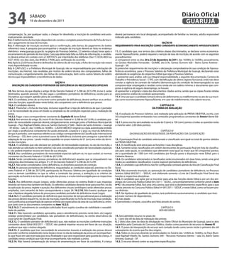 34                    SÁbAdo
                      10 de dezembro de 2011
                                                                                                                                                                              Diário Oficial
                                                                                                                                                                               GUARUJÁ
compensação. Se, por qualquer razão, o cheque for devolvido, a inscrição do candidato será auto-             deverá permanecer em local designado, acompanhado de familiar ou terceiro, adulto responsável
maticamente cancelada.                                                                                       indicado pela candidata.
9.2. O deferimento da inscrição dependerá do correto e completo preenchimento da Ficha de Inscri-
ção e pagamento da taxa de inscrição.                                                                                                         SEÇÃo III
9.3. A efetivação da inscrição ocorrerá após a confirmação, pelo banco, do pagamento do boleto               REQUERIMENTo PARA INSCRIÇÃo CoMo CANdIdATo ECoNoMICAMENTE HIPoSSUFICIENTE
referente à taxa. A pesquisa para acompanhar a situação da inscrição deverá ser feita no endereço
eletrônico www.guaruja.sp.gov.br, na página do Processo Seletivo, 72 (setenta e duas) horas após o           11. O candidato que, nos termos dos critérios abaixo discriminados, se declarar como economica-
encerramento do período de inscrições. Caso seja detectada falta ou falha de informação, o candida-          mente hipossuficiente, poderá requerer a isenção da taxa de inscrição, de acordo com os seguintes
to deverá entrar em contato com a CAIP/USCS, por intermédio dos telefones (0xx11) 4224-4834 ou               procedimentos:
4221-4552, nos dias úteis, das 8h00 às 17h00, para verificação do ocorrido.                                  a) comparecer entre os dias 20 a 22 de dezembro de 2011, das 10:00hs às 16:00hs, pessoalmente,
9.4. Após às 23:59 horas (horário de Brasília) do último dia de inscrição, a ficha de inscrição não estará   no Ginásio Marivaldo Fernandes - GUAIBÊ, sito à Av. Santos Dumont 420 – Bairro Santo Antônio -
mais disponibilizada no site.                                                                                Guarujá – SP;
9.5. A CAIP/USCS e a Prefeitura Municipal de Guarujá, não se responsabilizarão por solicitações de           b) preencher requerimento de inscrição e a declaração comprobatória de sua condição de hipossu-
inscrições, via Internet, não recebidas por motivo de ordem técnica dos computadores, falhas de              ficiência econômica, para o Processo Seletivo da Prefeitura Municipal de Guarujá, declarando estar
comunicação, congestionamento das linhas de comunicação, bem como outros fatores de ordem                    atendendo às exigências do respectivo Edital que rege o Processo Seletivo;
técnica que impossibilitem a transferência de dados.                                                         c) apresentar para análise, sob sua integral responsabilidade, a seguinte documentação: Carteira de
                                                                                                             Trabalho e Previdência Social – CTPS, com identificação do último registro funcional, onde não deve
                                   SEÇÃo II                                                                  constar a vigência de contrato de trabalho (demonstração da condição de desempregado) ou que
    INSCRIÇÃo dE CANdIdATo PoRTAdoR dE dEFICIÊNCIA oU NECESSIdAdES ESPECIAIS                                 comprove estar empregado e receber como renda até um salário mínimo; e documento que com-
                                                                                                             prove a vigência de seguro desemprego, se houver;
10. Nos termos do que dispõe o artigo 38 do Decreto Federal nº 3.298 de 20/12/99, inciso II, serão           d) apresentar o original e cópia dos documentos citados acima, sendo que as cópias ficarão retidas
destinados, quando possível, 5% das vagas a candidatos portadores de deficiência, exceto para as             para posterior análise da condição apresentada.
Disciplinas que exigem aptidão plena do candidato.                                                           11.1 Uma vez que o candidato tomará ciência do deferimento ou indeferimento no ato de sua inscri-
10.1. O candidato, antes de se inscrever como portador de deficiência, deverá verificar se as atribui-       ção como economicamente hipossuficiente, em caso de indeferimento, não caberá recurso.
ções das funções, especificadas neste Edital, são compatíveis com a deficiência que possui.
10.2. O candidato deverá:                                                                                                                             CAPÍTULo III
10.2.1. Preencher a Ficha de Inscrição, inclusive especificar o tipo de deficiência de que é portador                                            dA FoRMA dE AVALIAÇÃo
e se há necessidade da prova em braile ou ampliada ou de condições especiais para a realização da
prova.                                                                                                       12. A avaliação do Processo Seletivo, será realizada pela aplicação de PROVA OBJETIVA, escrita, com
10.2.2. Pagar a taxa correspondente constante do Capítulo IX deste Edital.                                   50 (cinqüenta) questões embasadas nos conteúdos programáticos constantes do Anexo I deste Edi-
10.2.3. Nos termos do artigo 39, inciso IV do Decreto Federal nº 3.298 de 20/12/99, o candidato por-         tal.
tador de necessidades especiais deverá, obrigatoriamente, entregar junto a Prefeitura Municipal de           12.1 A prova escrita será avaliada na escala de 0 (zero) a 100 (cem) pontos e todas as questões terão
Guarujá – Paço Raphael Vitiello, sito a av. Santos Dumont, nº 640 – Bairro de Santo Antonio – Guarujá        o mesmo valor: 2,00 (dois pontos).
- SP, térreo – sala 33, das 12:00hs às 16:00hs – LAUDO MÉDICO original ou cópia autenticada emitido
por órgão e profissional competente de saúde atestando a espécie e o grau ou nível da deficiência                                                   CAPÍTULO IV
de que é portador, com expressa referência ao código correspondente da Classificação Internacional                         DA DIVULGAÇÃO DOS RESULTADOS, DA PONTUAÇÃO E DA CLASSIFICAÇÃO
de Doença – CID, bem como a provável causa da deficiência, inclusive para assegurar a previsão de
adaptação de sua prova . Laudo médico expedido no prazo máximo de 01 (um) ano antes do térmi-                13. A pontuação final do candidato selecionado e classificado será igual ao total de pontos obtidos
no das inscrições.                                                                                           na PROVA OBJETIVA.
10.2.4. O candidato que não declarar ser portador de necessidades especiais, no ato da inscrição, e          13.1. A classificação será única para as funções e suas disciplinas.
não atender ao solicitado no item anterior, não será considerado portador de necessidades especiais          13.2. Somente serão classificados em ordem decrescentes de pontuação final em lista de classifica-
e, não poderá impetrar recurso em favor de sua situação.                                                     ção para cada opção, os candidatos que obtiverem nota igual ou maior que 50 (cinqüenta) pontos,
10.2.5. Aos candidatos portadores de necessidade especiais aplicam-se, no que couber, as normas              até a quantidade de 1.000 (um mil) candidatos por função posto a disposição neste Edital, para o
constantes do Decreto Federal nº 3.298 de 20/12/99.                                                          Cadastro Reserva.
10.2.6. Serão consideradas pessoas portadoras de deficiência(s) aquelas que se enquadrarem nas               13.3. Os candidatos selecionados e classificados serão enumerados em duas listas, sendo uma geral
categorias discriminadas nos artigos 3º e 4º do Decreto Federal nº 3.298 de 20/12/99.                        (todos os candidatos classificados) e outra especial (portadores de deficiência).
10.2.7. Não serão considerados como deficiência, os distúrbios passíveis de correção.                        13.4. O candidato cuja deficiência não for configurada constará apenas da lista de Classificação Final
10.2.8. As pessoas portadoras de deficiência, resguardadas as condições especiais previstas no De-           Geral.
creto Federal nº 3.298 de 20/12/99, participarão do Processo Seletivo em igualdade de condições              13.5. Não ocorrendo inscrição, ou aprovação de candidatos portadores de deficiência, no Processo
com os demais candidatos no que se refere a conteúdo das provas, a avaliação, e os critérios de              Seletivo Edital 003/2011 – SEDUC, será elaborada somente a Lista de Classificação Final Geral das
aprovação, ao horário e ao local de aplicação das provas, e a nota mínima exigida para as respectivas        funções e respectivas disciplinas.
funções.                                                                                                     13.6. O candidato que optar por se inscrever para uma das funções deste Edital e por um dos em-
10.2.9. Aos deficientes visuais (cegos), serão oferecidas provas no sistema Braile e suas respostas          pregos do Concurso Público Edital 001/2011 – SEDUC, concomitantemente conforme prevê o item
deverão ser transcritas também em Braile. Os referidos candidatos deverão levar para esse fim, no dia        nº 4.1 do presente Edital, fará uma única prova, que terá os desdobramentos específicos para o que
da aplicação da prova, reglete e punção. Aos deficientes visuais (amblíopes) serão oferecidas provas         consta previsto no Concurso Público Edital nº 001/2011 - SEDUC e neste Edital, como se fossem pro-
ampliadas, com tamanho de letra correspondente a corpo 24. 10.2.10. Não haverá, qualquer que                 vas distintas.
seja a hipótese alegada, leitura de prova para candidato portador de deficiência visual (cego).              13.7. Na hipótese de igualdade de pontos, terá preferência sucessivamente, o candidato que tiver:
10.2.10.1. O candidato portador de deficiência que necessitar de tempo adicional para a realização           a ) maior número de dependentes;
das provas deverá requerê-lo, no ato da inscrição, especificando na Ficha de Inscrição essa condição,        b ) mais idade;
com justificativa acompanhada de parecer emitido por especialista da área de sua deficiência, entre-         c ) persistindo o empate, a escolha será feita através de sorteio.
gue junto com os documentos constantes no item 10.2.3.
10.2.10.2. O atendimento às condições solicitadas ficará sujeito à análise de viabilidade e razoabili-                                                   CAPÍTULO V
dade do pedido.                                                                                                                                         DOS RECURSOS
10.2.11. Não havendo candidatos aprovados, para o atendimento previsto neste item, a(s) vaga(s)
será(ão) preenchida(s) por candidatos não portadores de deficiência(s), na estrita observância da            14. Será admitido recurso no prazo de:
Lista Geral de Classificação Final.                                                                          I. 1 (um) dia útil da data da realização das provas;
10.2.12. O candidato portador de deficiência(s) que, não realizar as inscrições conforme instruções          II. 2 (dois) dias úteis da data da divulgação no Diário Oficial do Município de Guarujá, para os atos
constantes deste Edital 003/2011 – SEDUC não poderá impetrar recurso em favor de sua situação,               expedidos pela Comissão do Concurso Público, citados como passíveis de recursos no Anexo IV
qualquer que seja o motivo alegado.                                                                          14.1. O prazo de interposição de recurso será contado tendo como termo inicial o primeiro dia útil
10.2.13. A candidata que tiver necessidade de amamentar durante a realização das provas deverá               subseqüente do evento que lhe deu origem.
proceder conforme estabelecido nesta Seção e levar no dia da realização da prova um acompanhan-              14.2. Todos os recursos deverão ser protocolados no horário das 12:00hs às 16:00hs, no Paço Muni-
te, que ficará em sala reservada para essa finalidade e que será responsável pela guarda da criança. A       cipal Raphael Vitiello: Av. Santos Dumont, 640 – Recursos Humanos (térreo – sala 33), Bairro Santo
candidata nesta condição que não levar acompanhante, não realizará a prova.                                  Antonio, Guarujá – SP.
10.2.14. Não haverá compensação do tempo de amamentação em favor da candidata. A criança                     14.3. O recurso deverá conter as seguintes especificações:
 